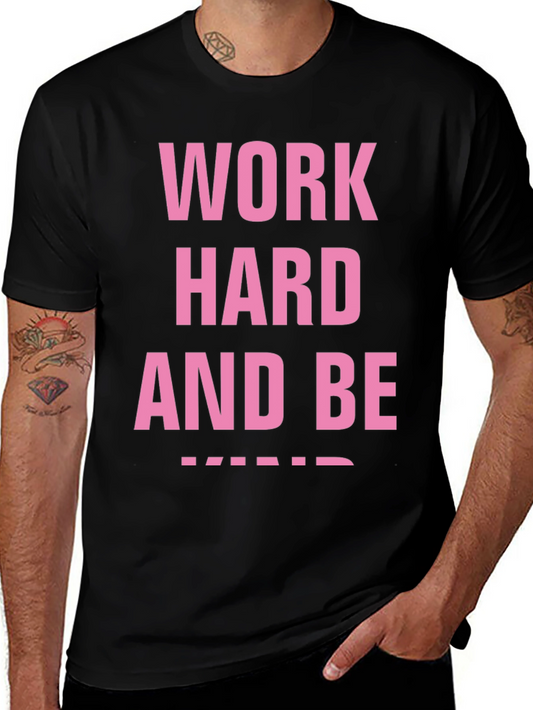 Work Hard And Be Kind Black T-Shirt