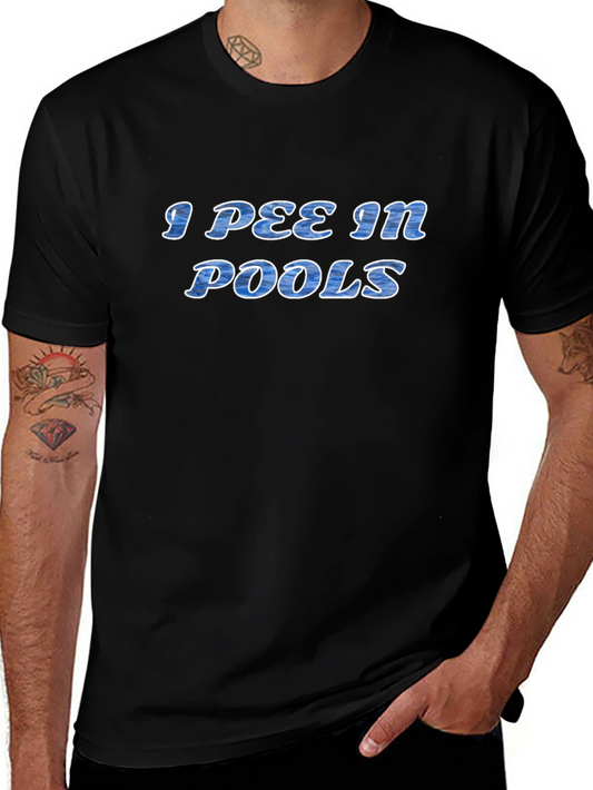I Pee in Pools Graphic Tee - Novelty T-Shirt