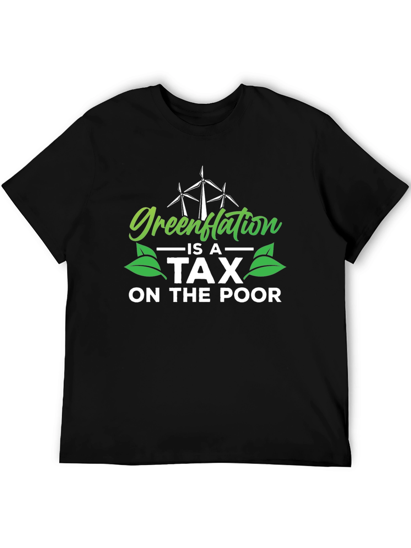Greenflation is a Tax on The Poor T-Shirt