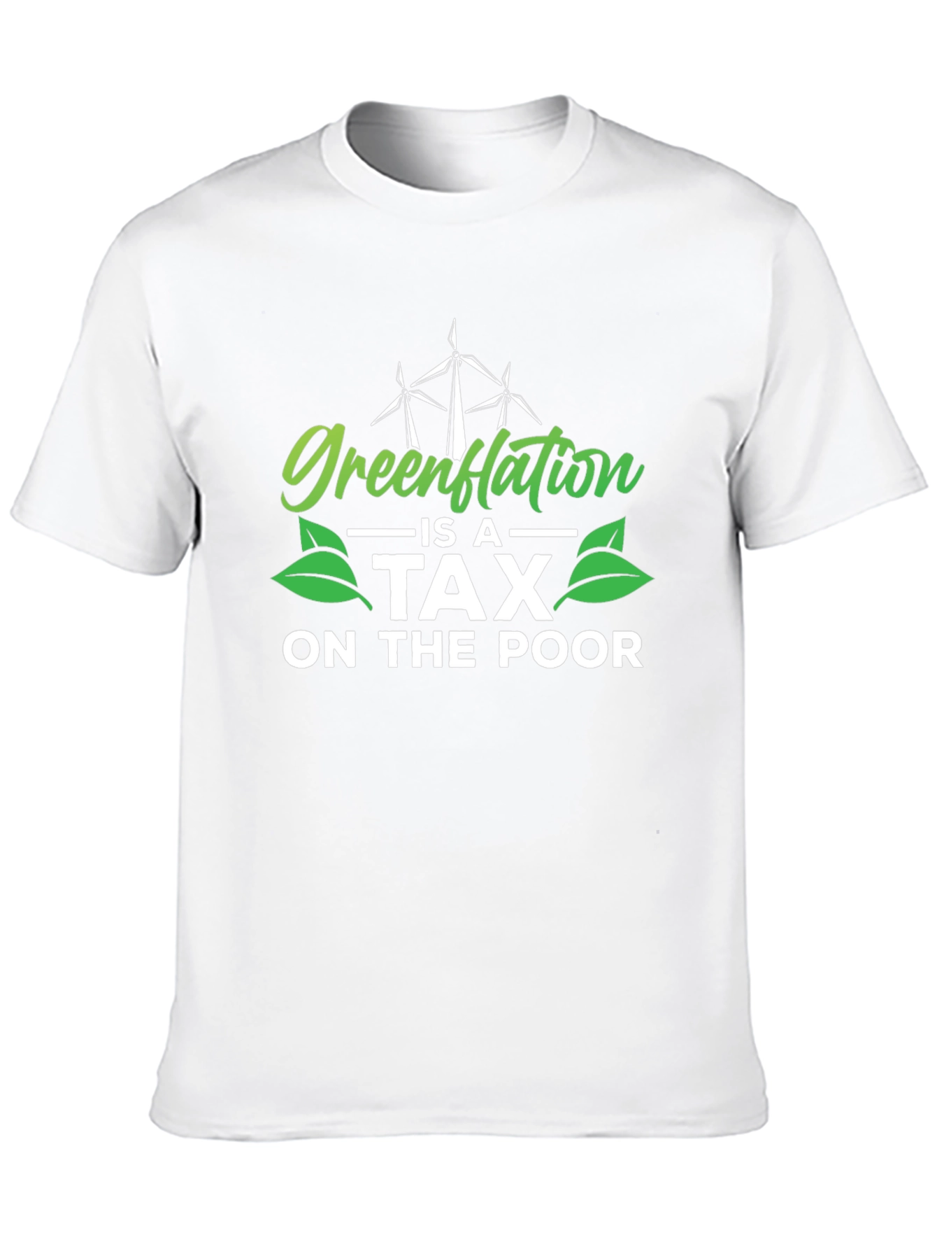 Greenflation is a Tax on The Poor T-Shirt
