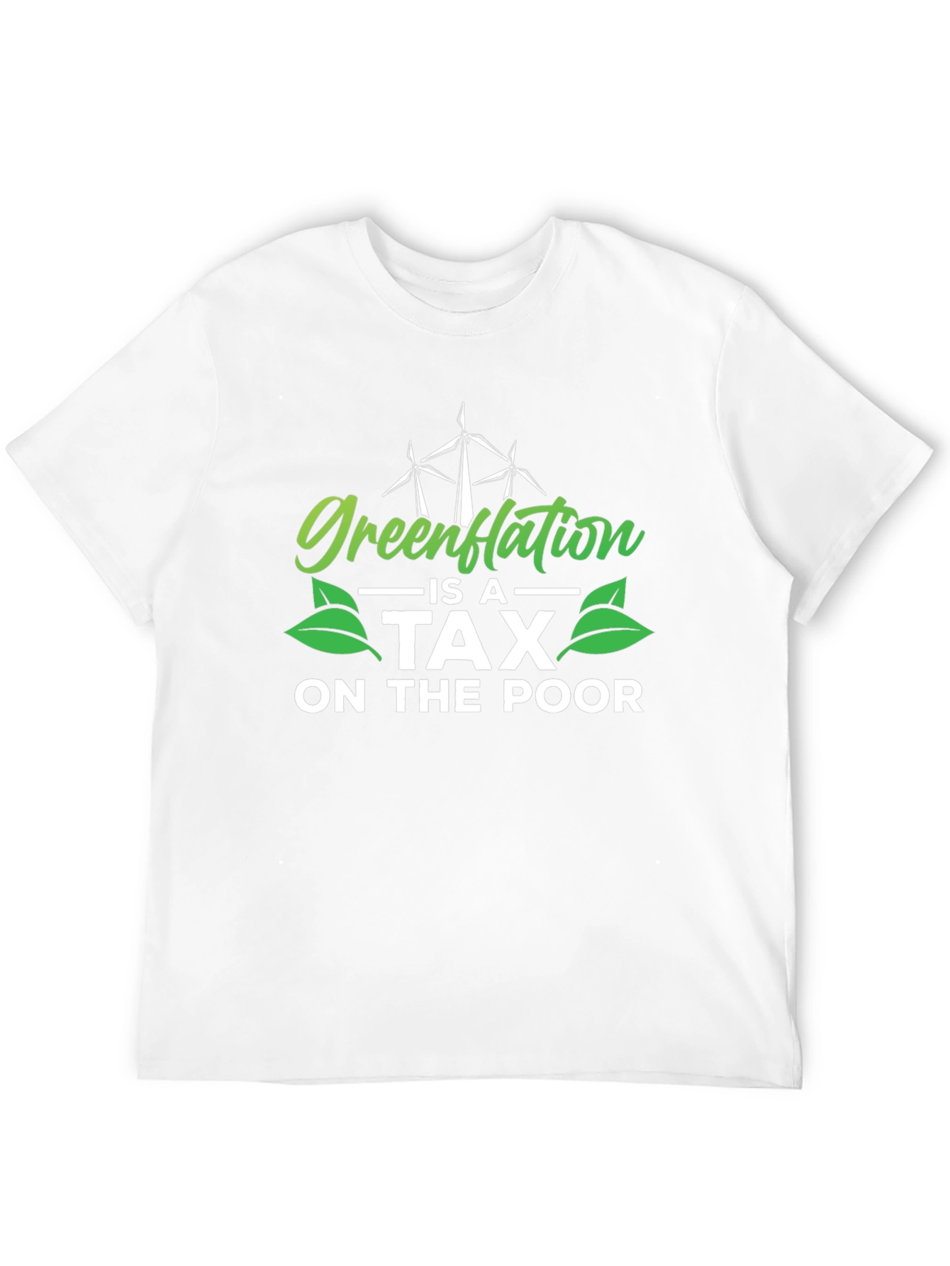 Greenflation is a Tax on The Poor T-Shirt