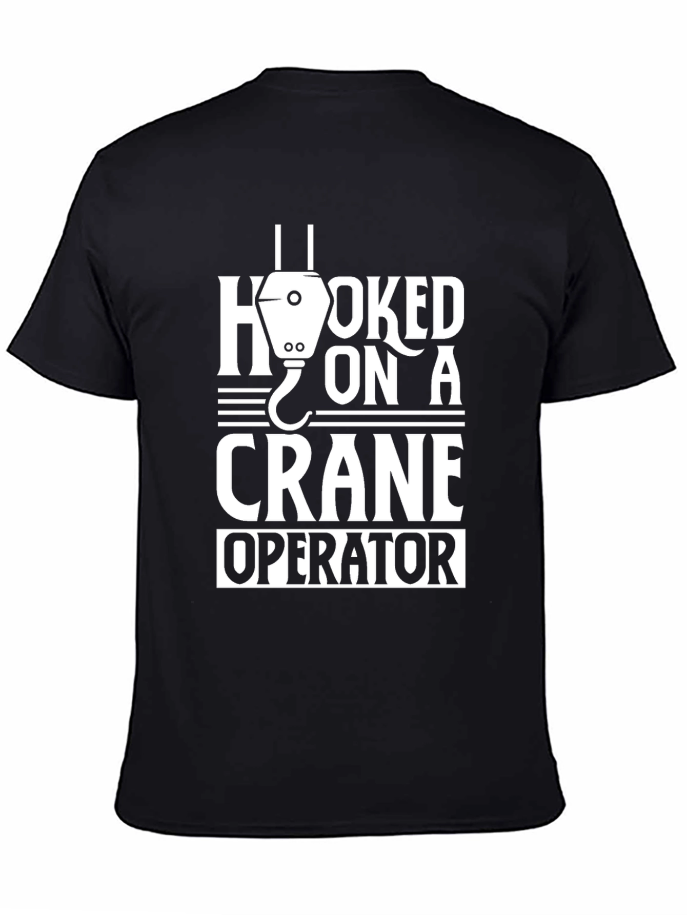 Hooked on a Crane Operator T-Shirt