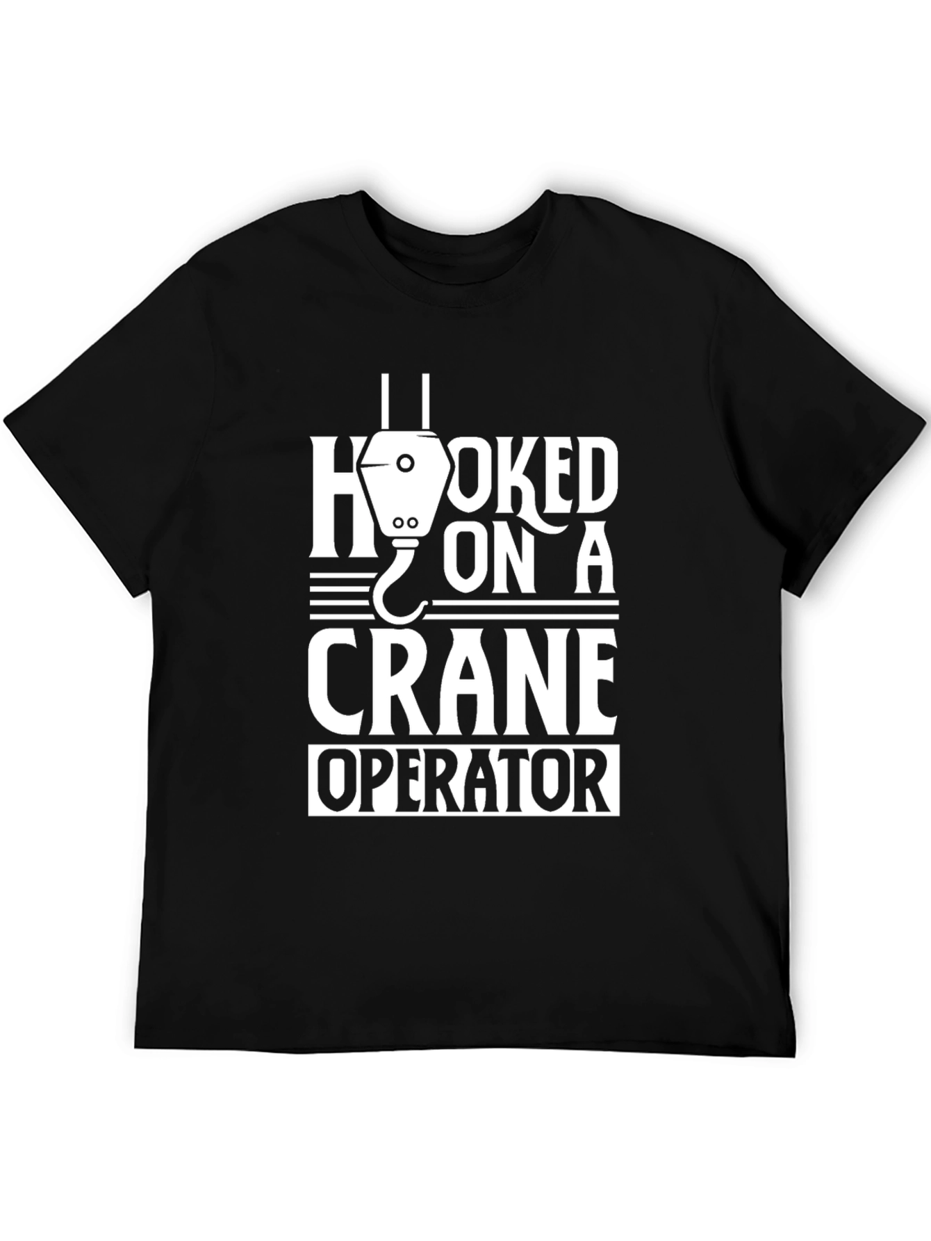 Hooked on a Crane Operator T-Shirt