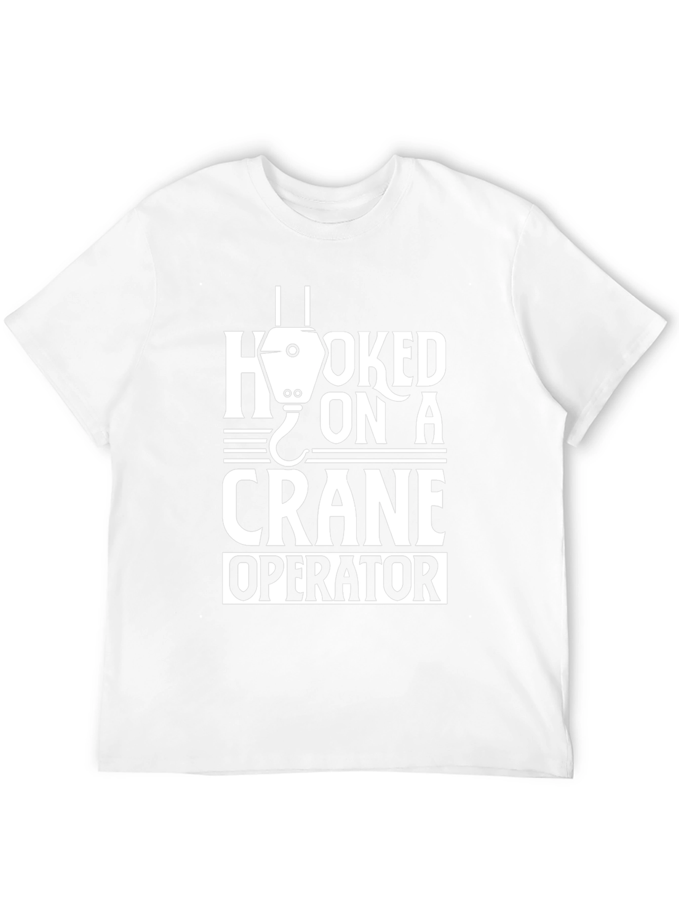 Hooked on a Crane Operator T-Shirt