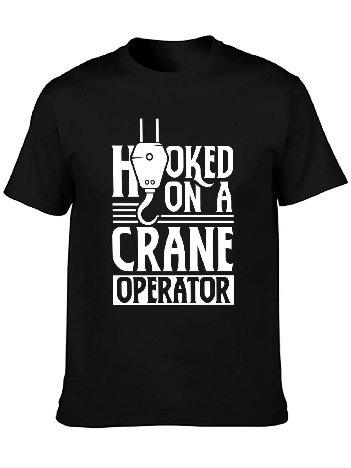 Hooked on a Crane Operator T-Shirt