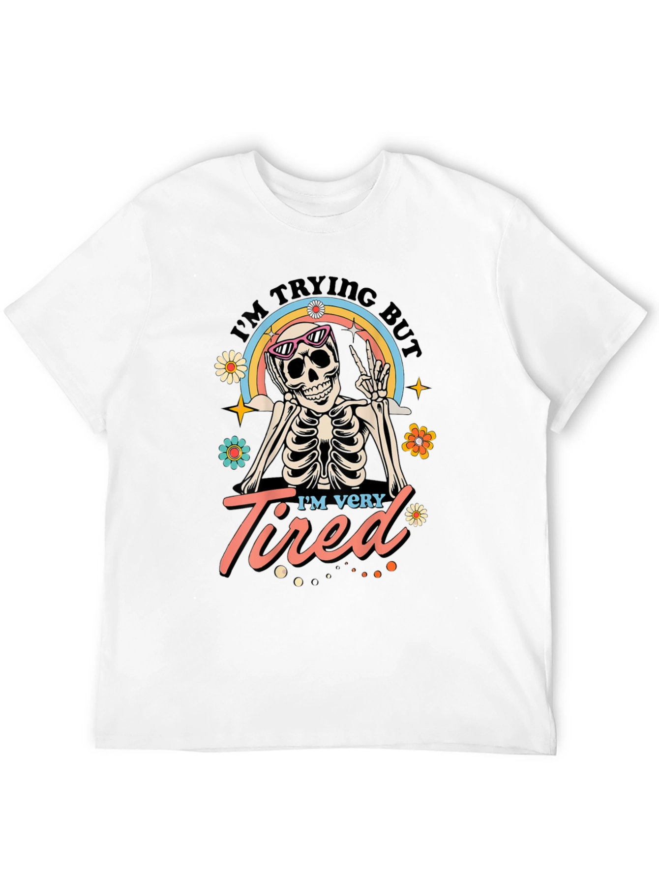 Im Trying But Im Very Tired T-Shirt