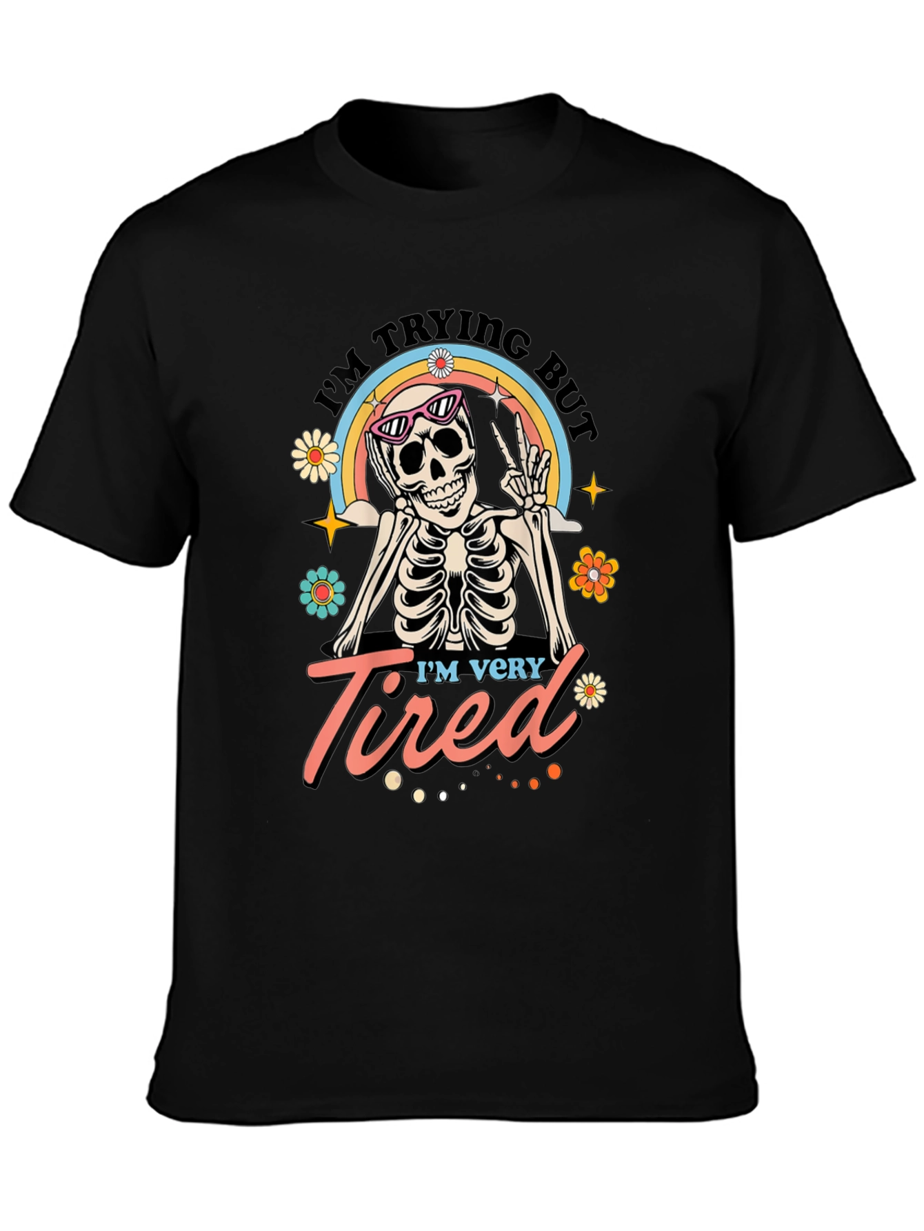 Im Trying But Im Very Tired T-Shirt