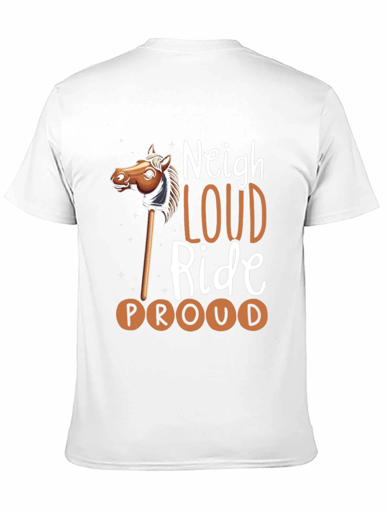 Neigh Loud Ride Proud T-Shirt