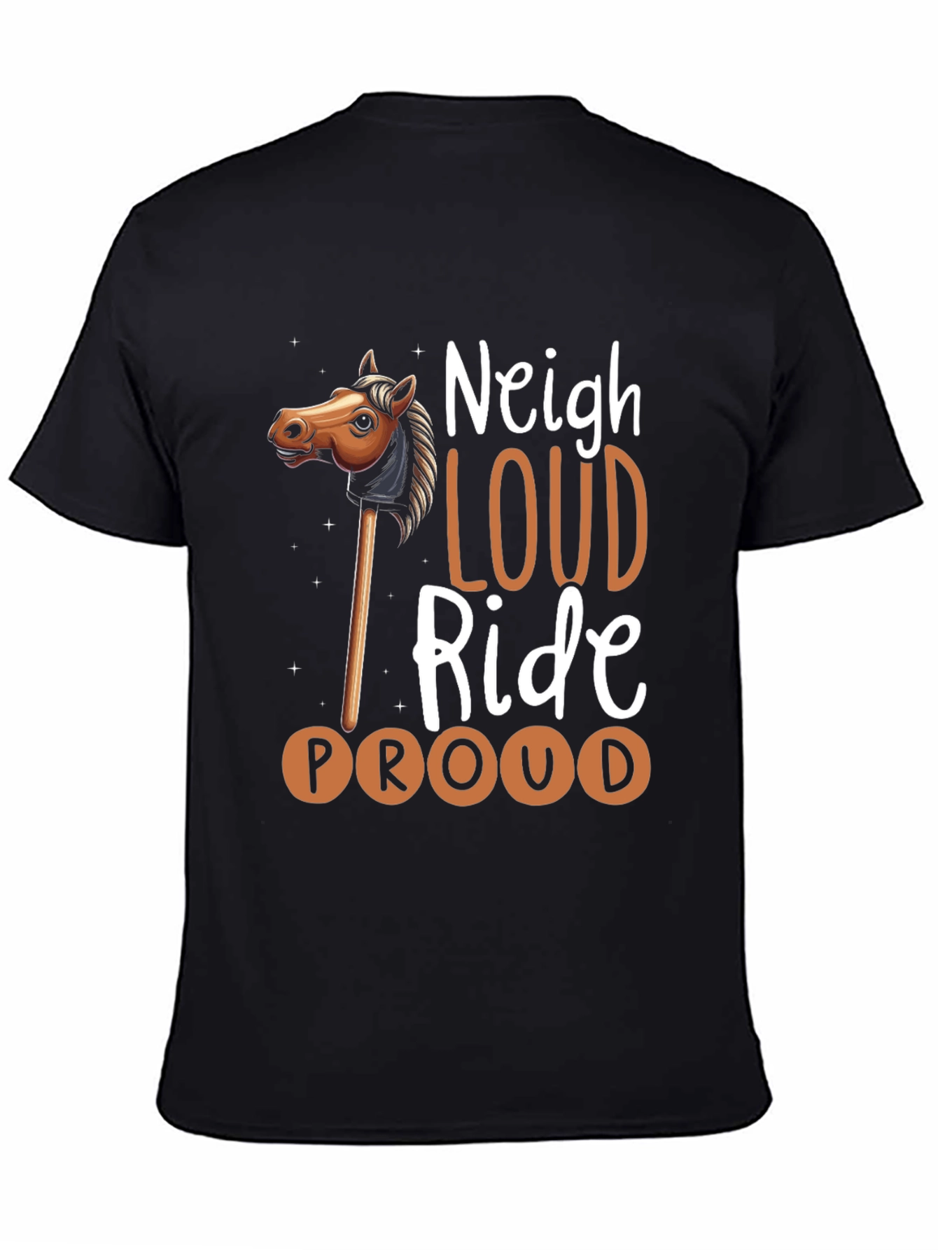 Neigh Loud Ride Proud T-Shirt