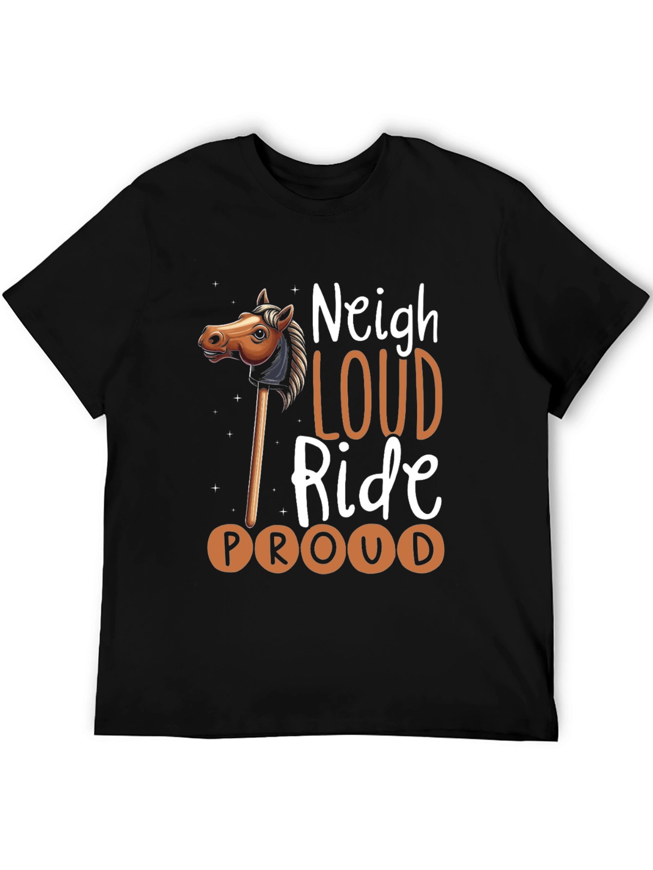 Neigh Loud Ride Proud T-Shirt