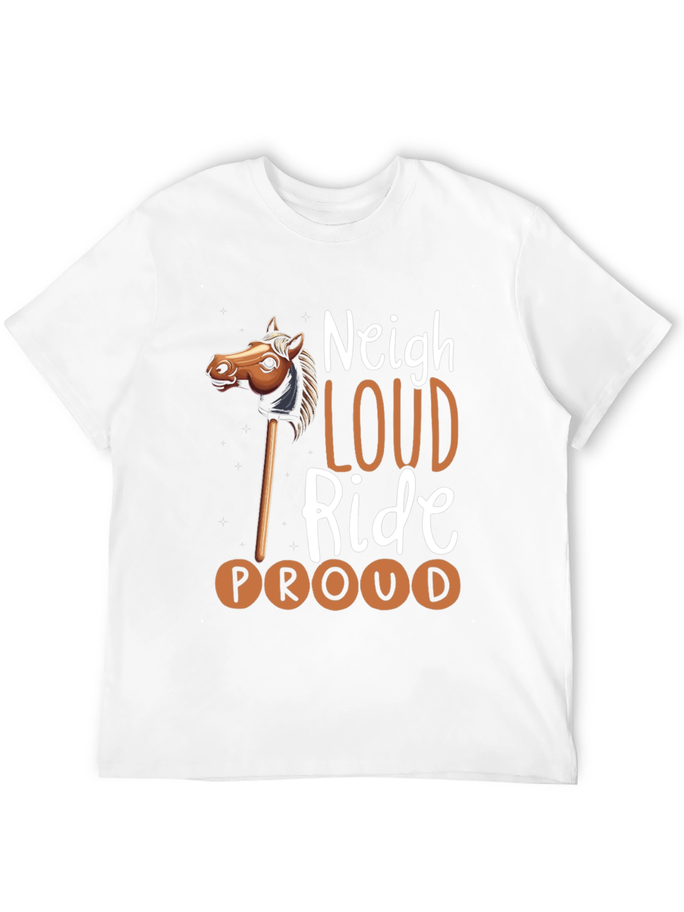 Neigh Loud Ride Proud T-Shirt