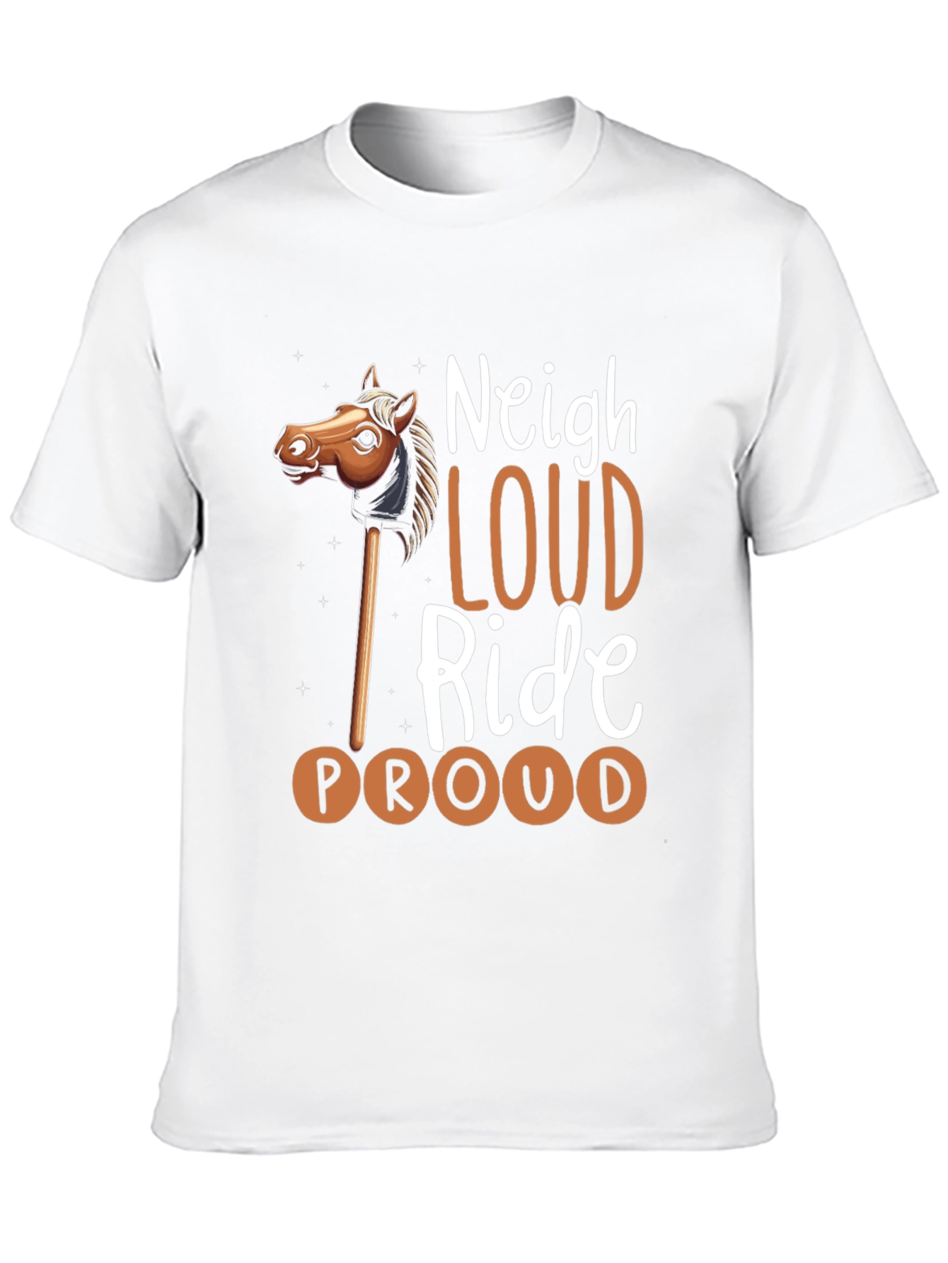 Neigh Loud Ride Proud T-Shirt