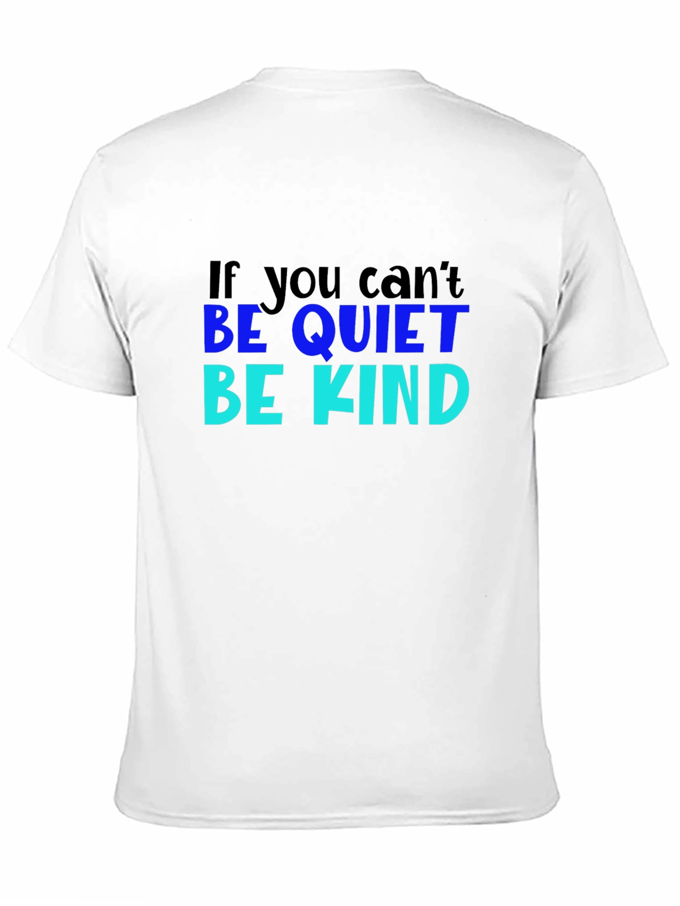 If You Cant Be Quiet Be Kind Black T-Shirt