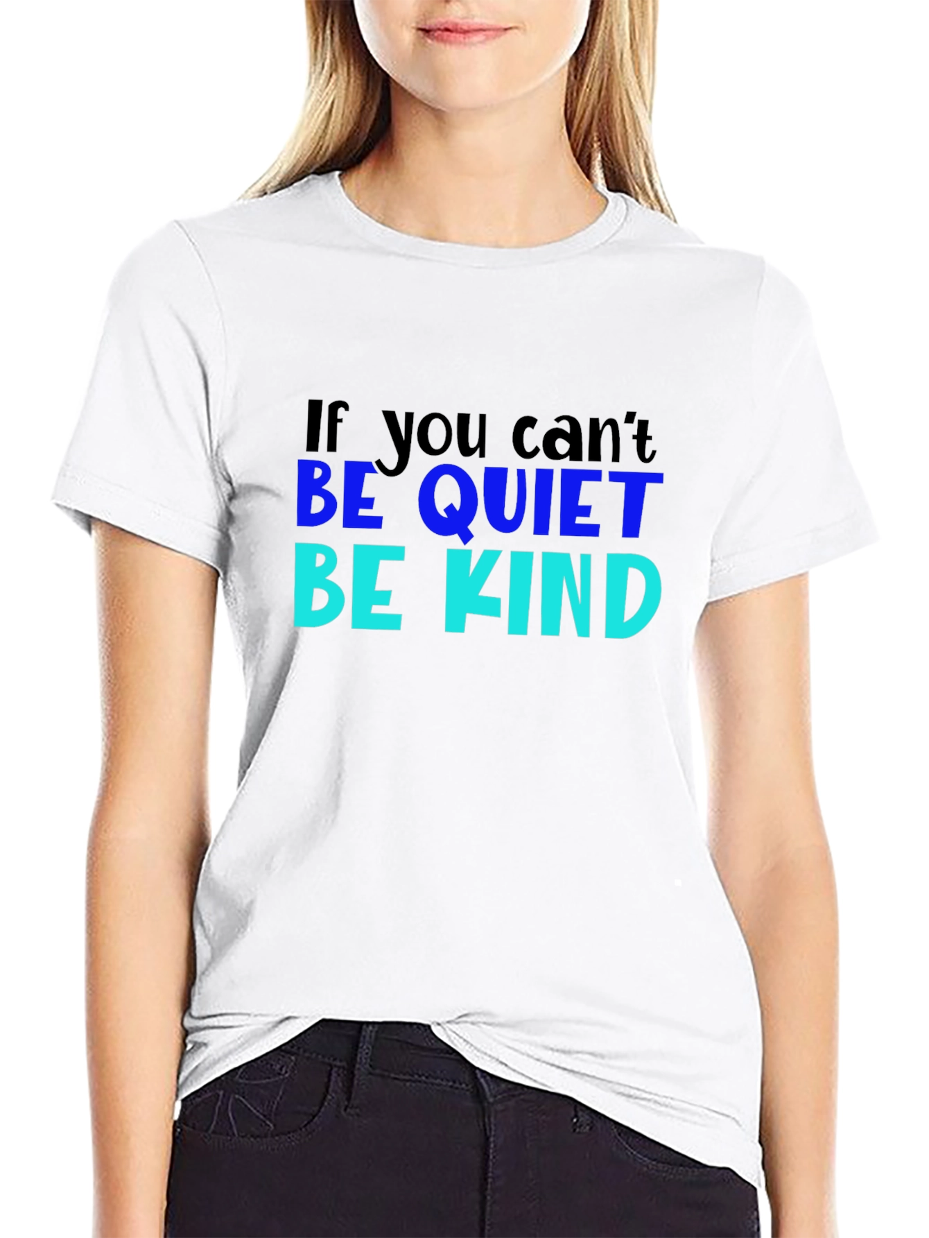 If You Cant Be Quiet Be Kind Black T-Shirt