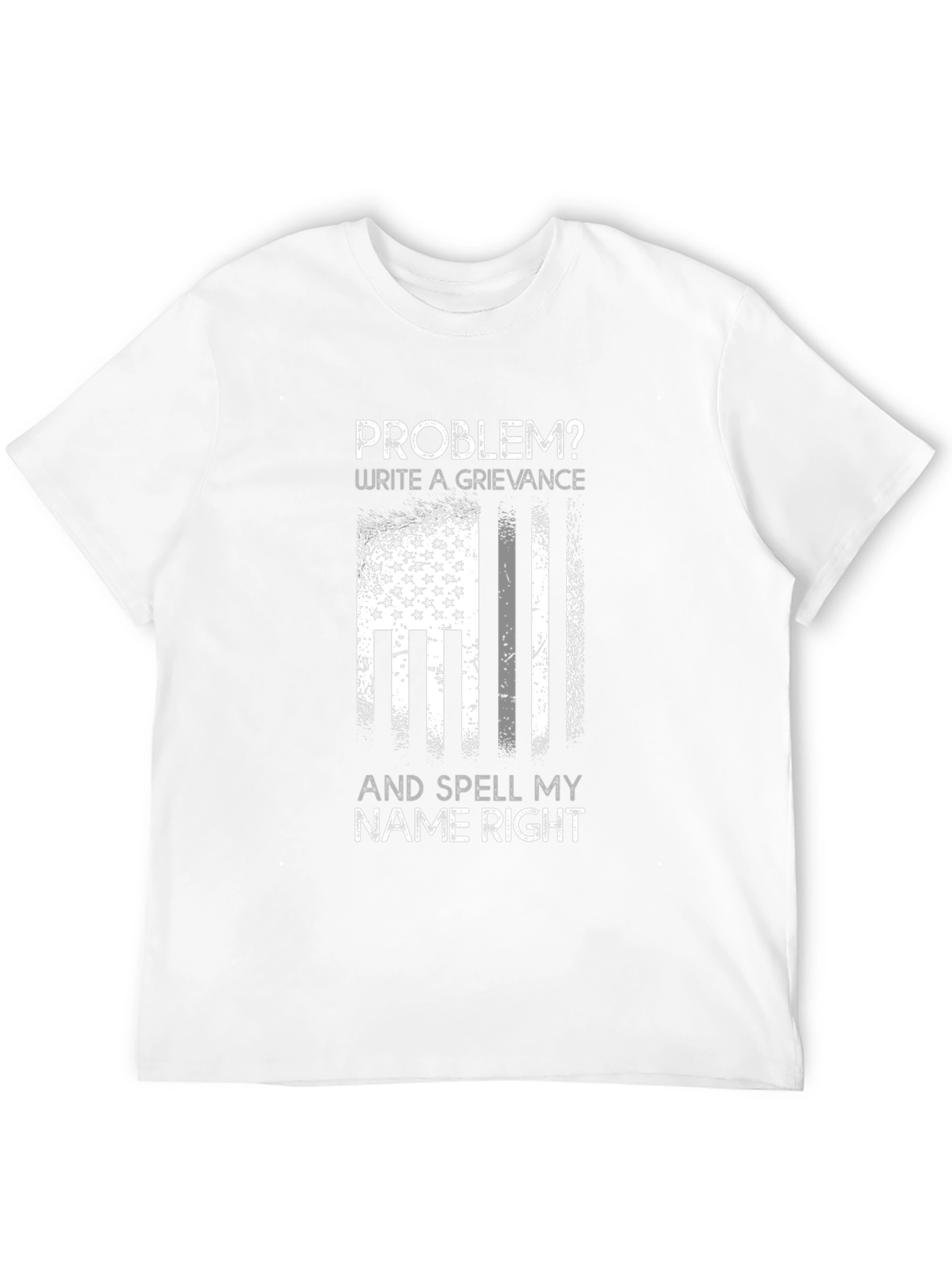 Problem? Write a Grievance T-Shirt