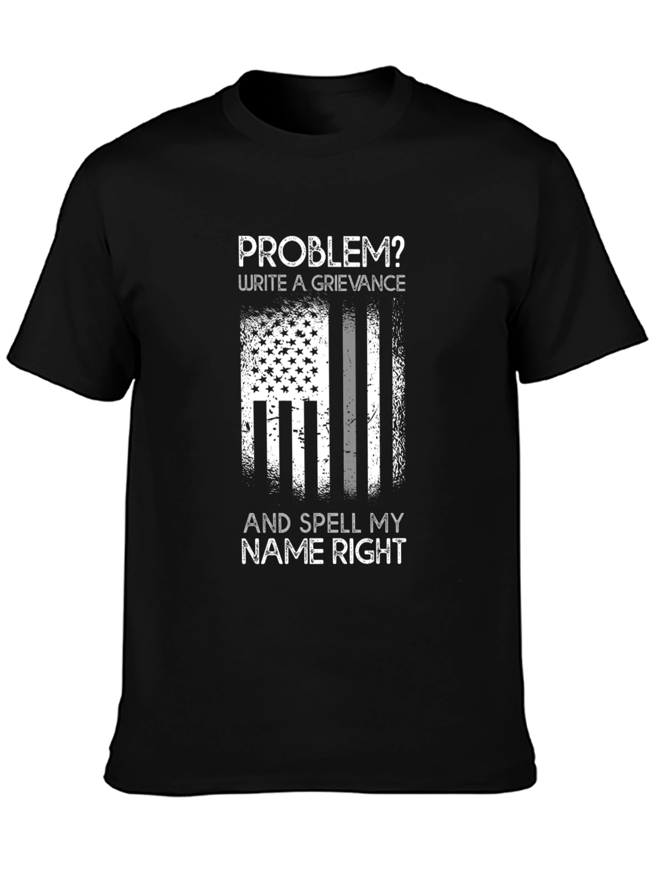 Problem? Write a Grievance T-Shirt