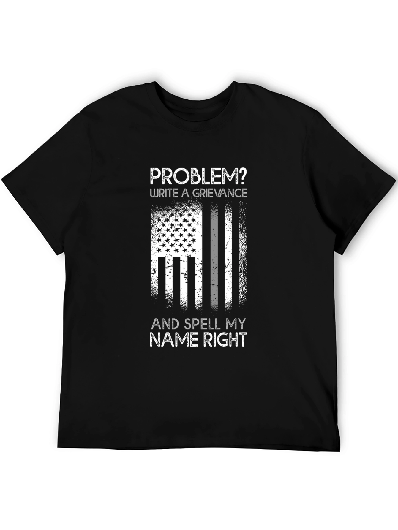 Problem? Write a Grievance T-Shirt