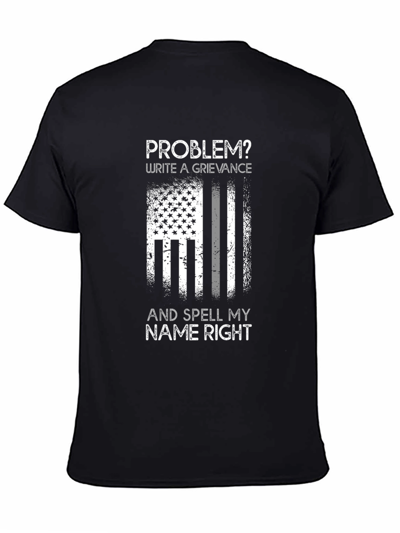 Problem? Write a Grievance T-Shirt