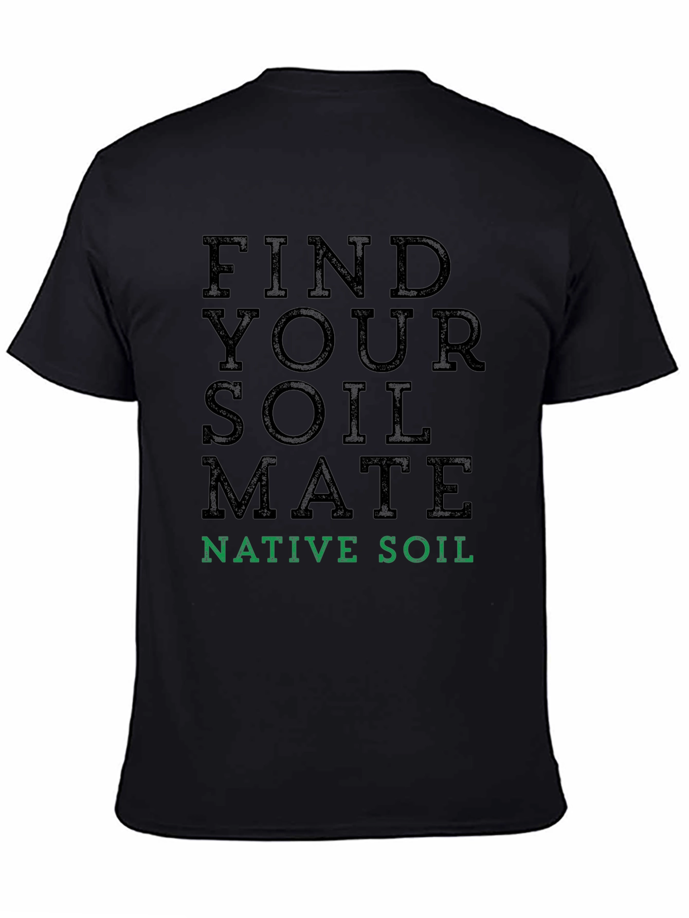 Find Your Soil Mate T-Shirt - Native Soil