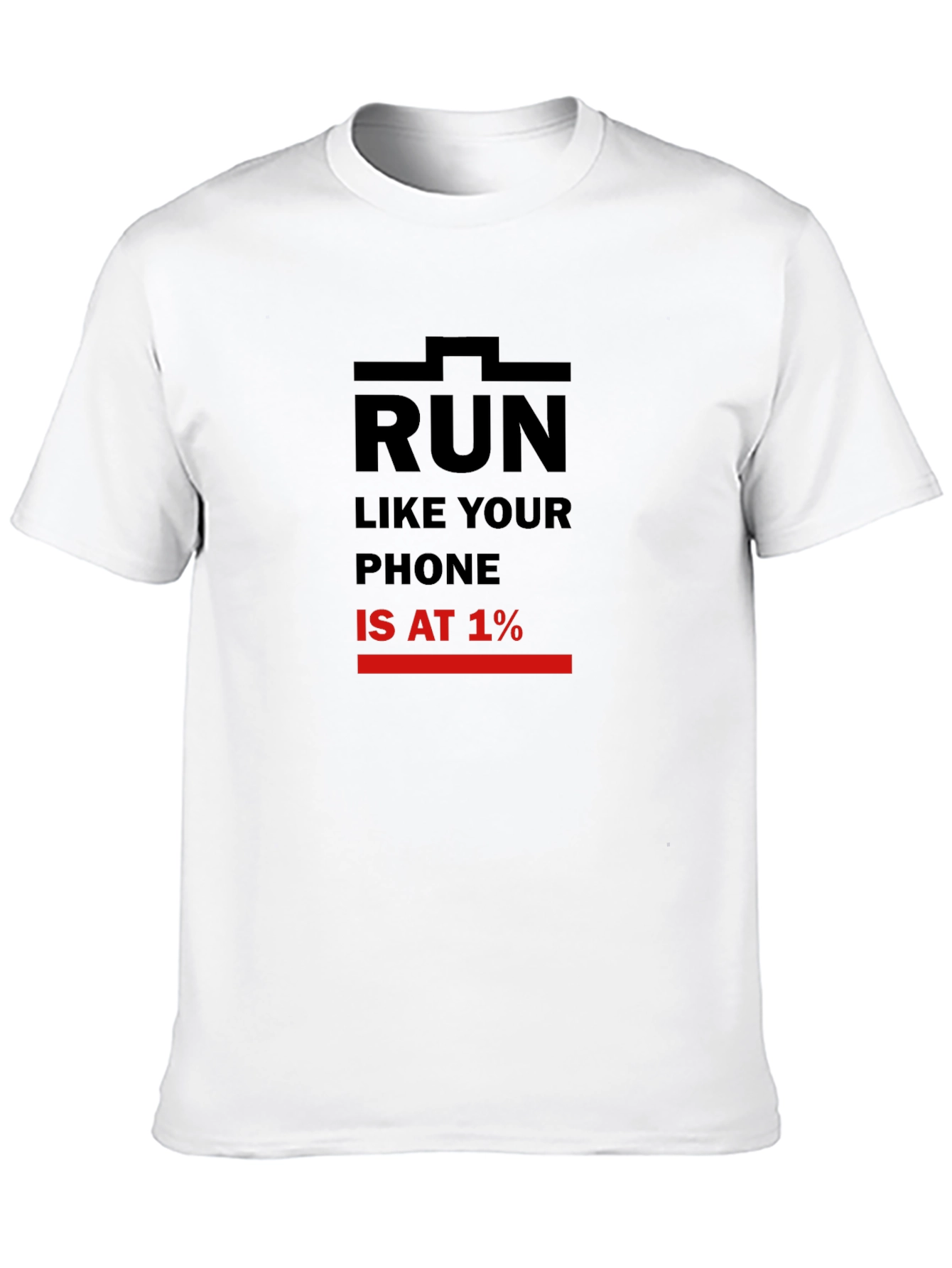 Run Like Your Phone is at 1% Black T-Shirt