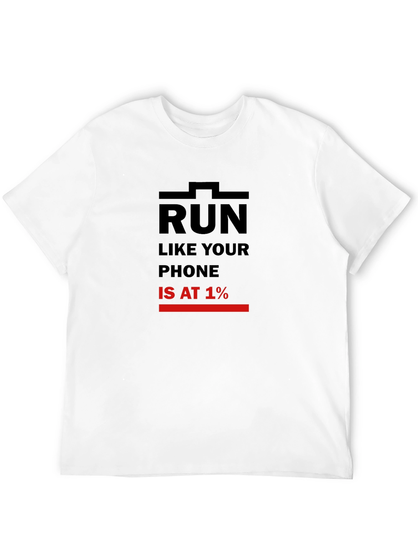 Run Like Your Phone is at 1% Black T-Shirt