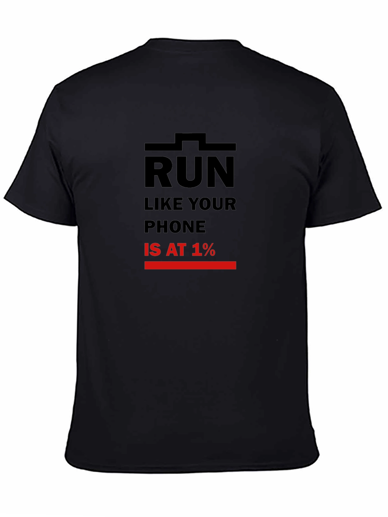 Run Like Your Phone is at 1% Black T-Shirt