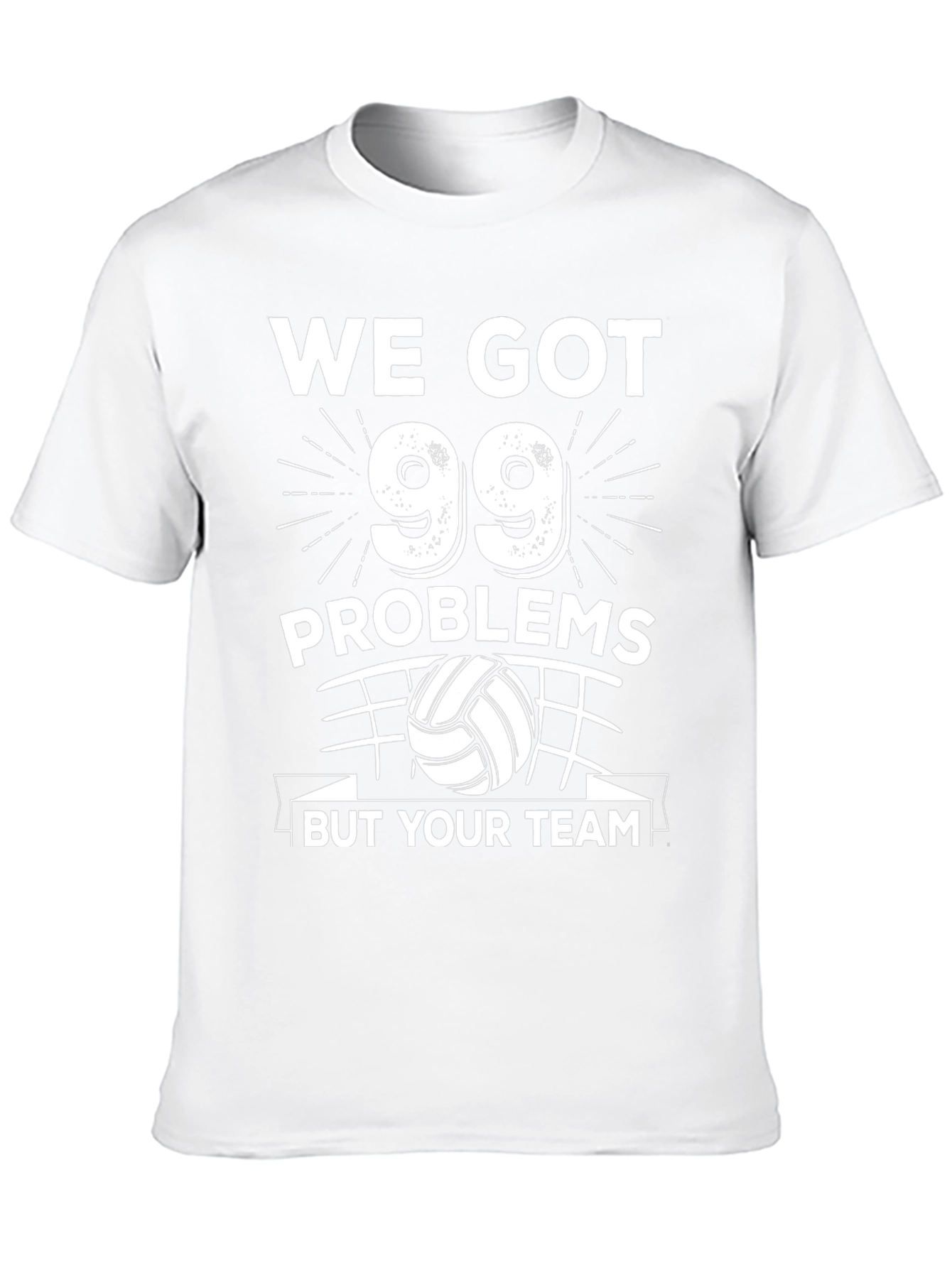 Funny Volleyball T-Shirt - 99 Problems But Your Team