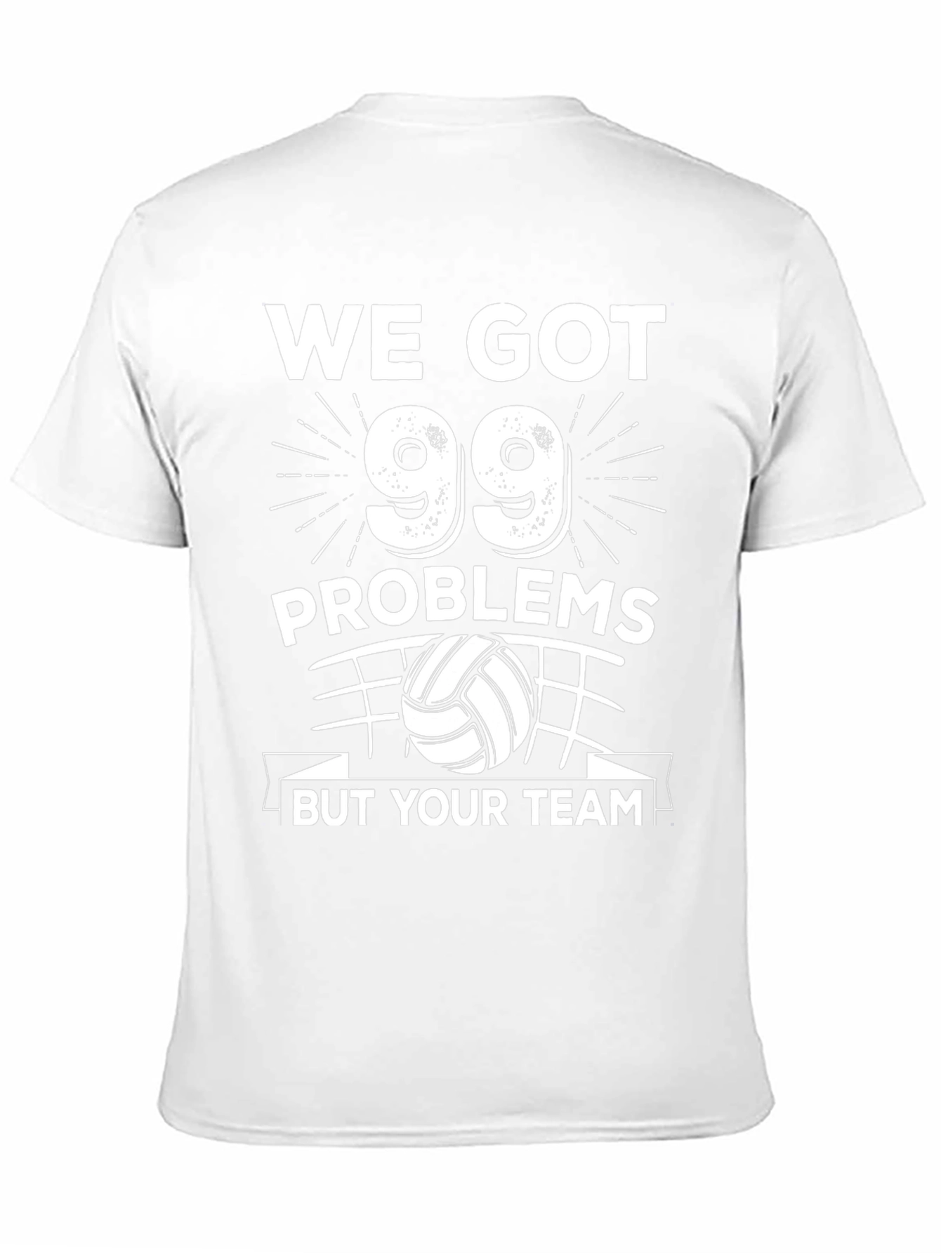 Funny Volleyball T-Shirt - 99 Problems But Your Team