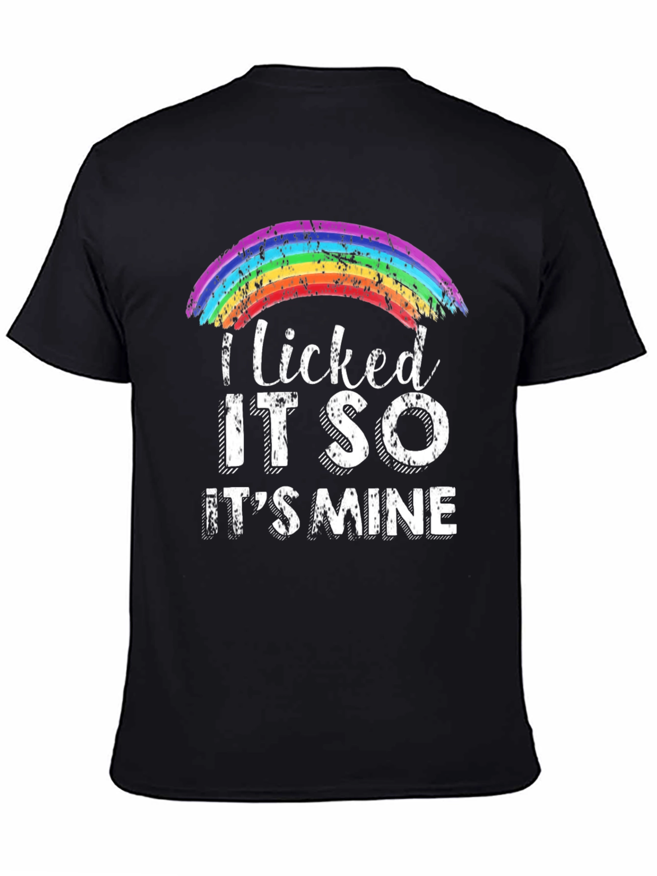 I Licked It So Its Mine Rainbow Pride T-Shirt