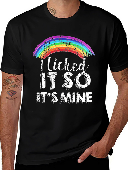 I Licked It So Its Mine Rainbow Pride T-Shirt