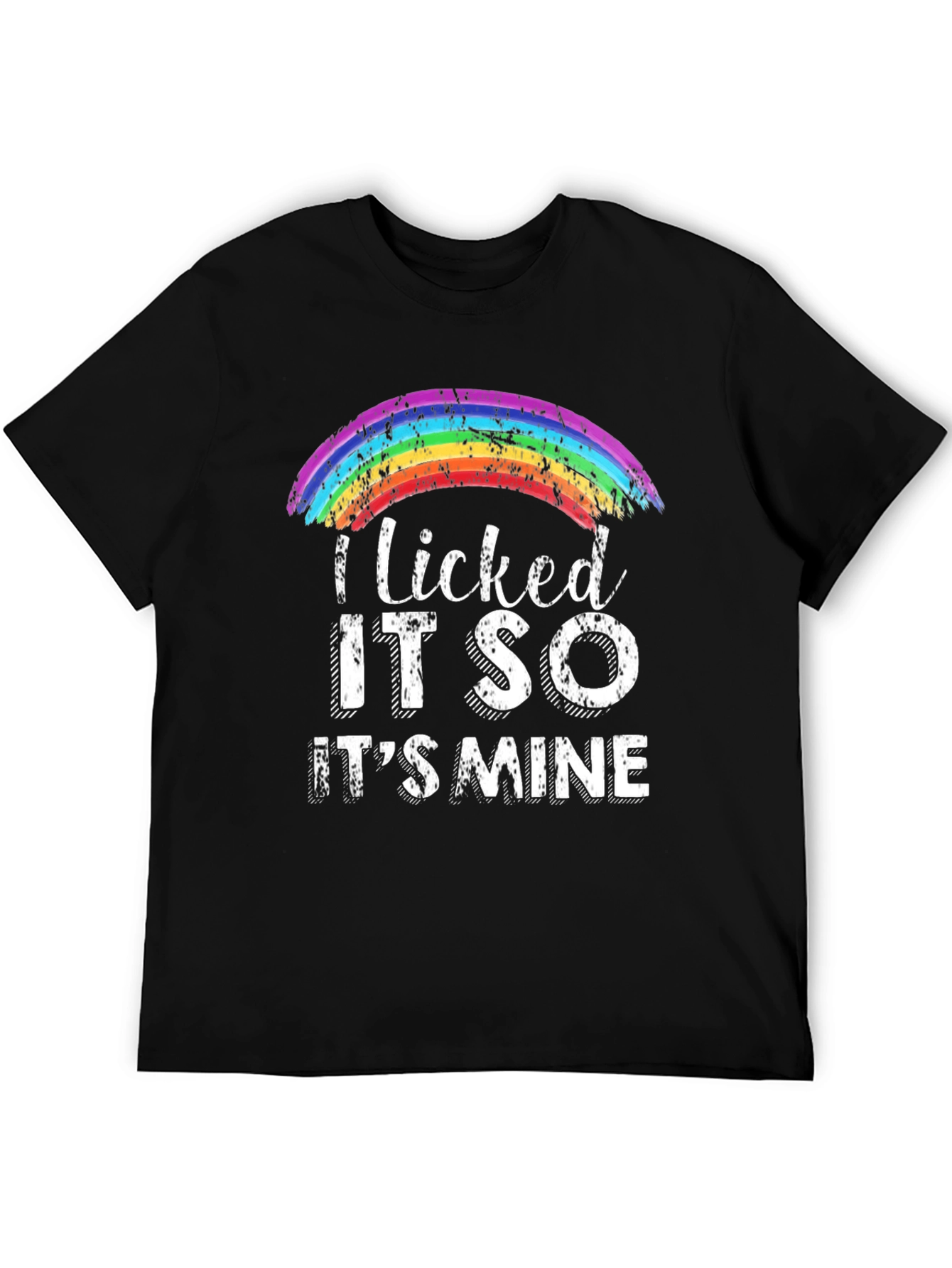I Licked It So Its Mine Rainbow Pride T-Shirt