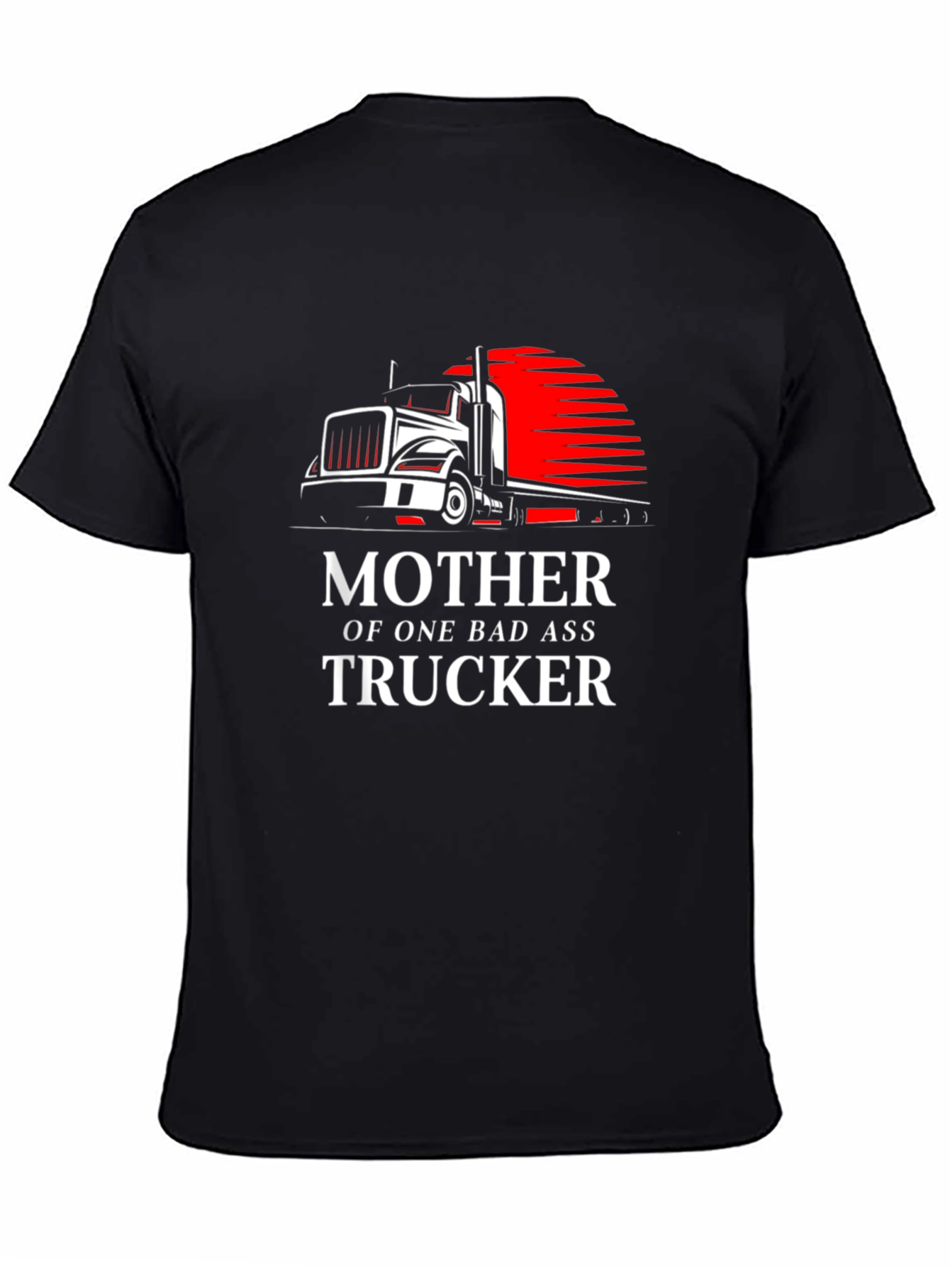 Mother of a Bad Ass Trucker T-Shirt