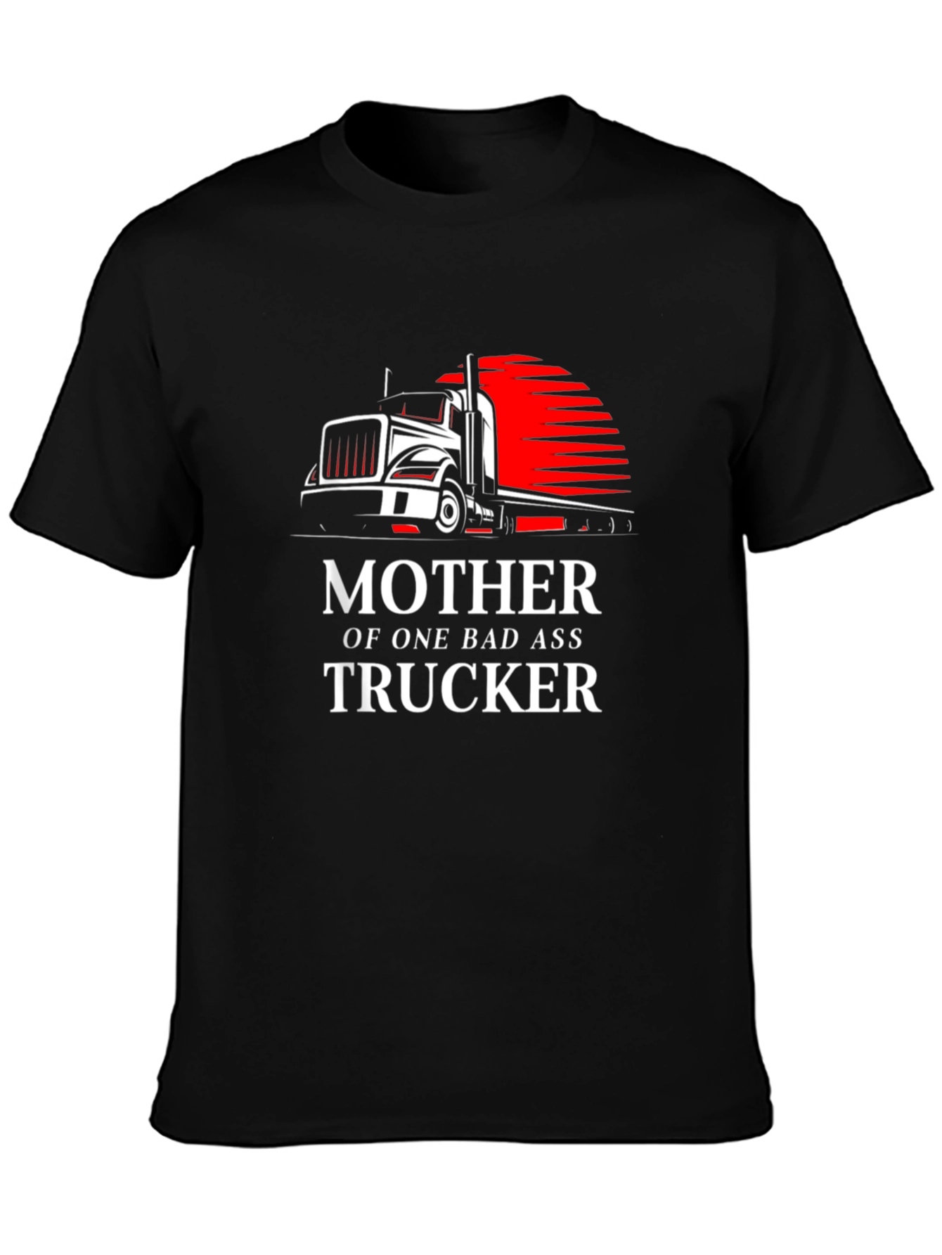 Mother of a Bad Ass Trucker T-Shirt