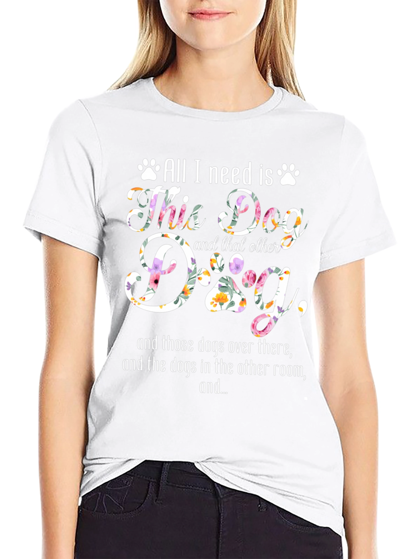 All I Need Is Dogs T-Shirt