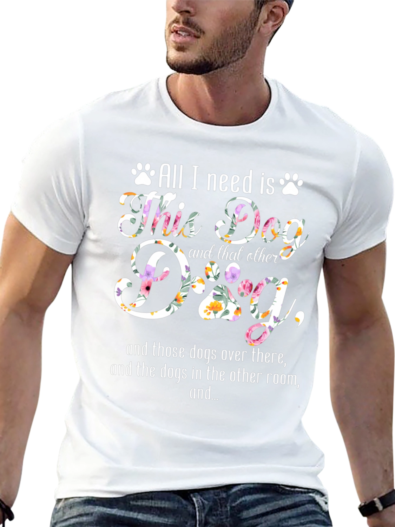 All I Need Is Dogs T-Shirt