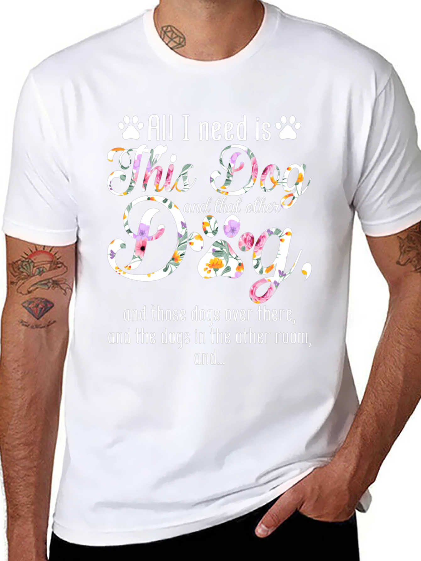 All I Need Is Dogs T-Shirt