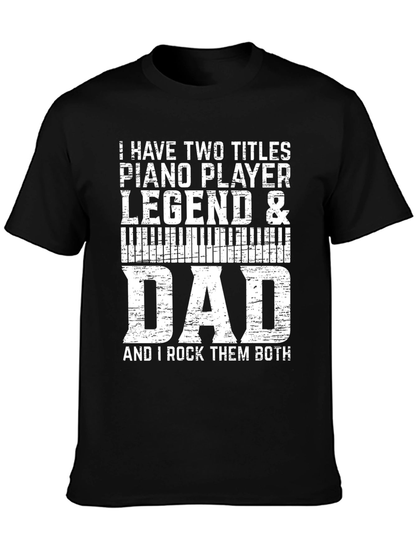 Piano Player Dad T-Shirt - Legend & Dad
