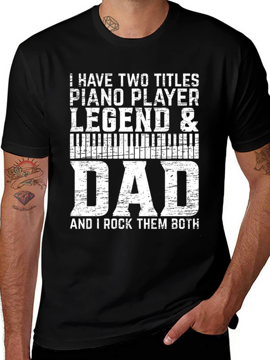 Piano Player Dad T-Shirt - Legend & Dad