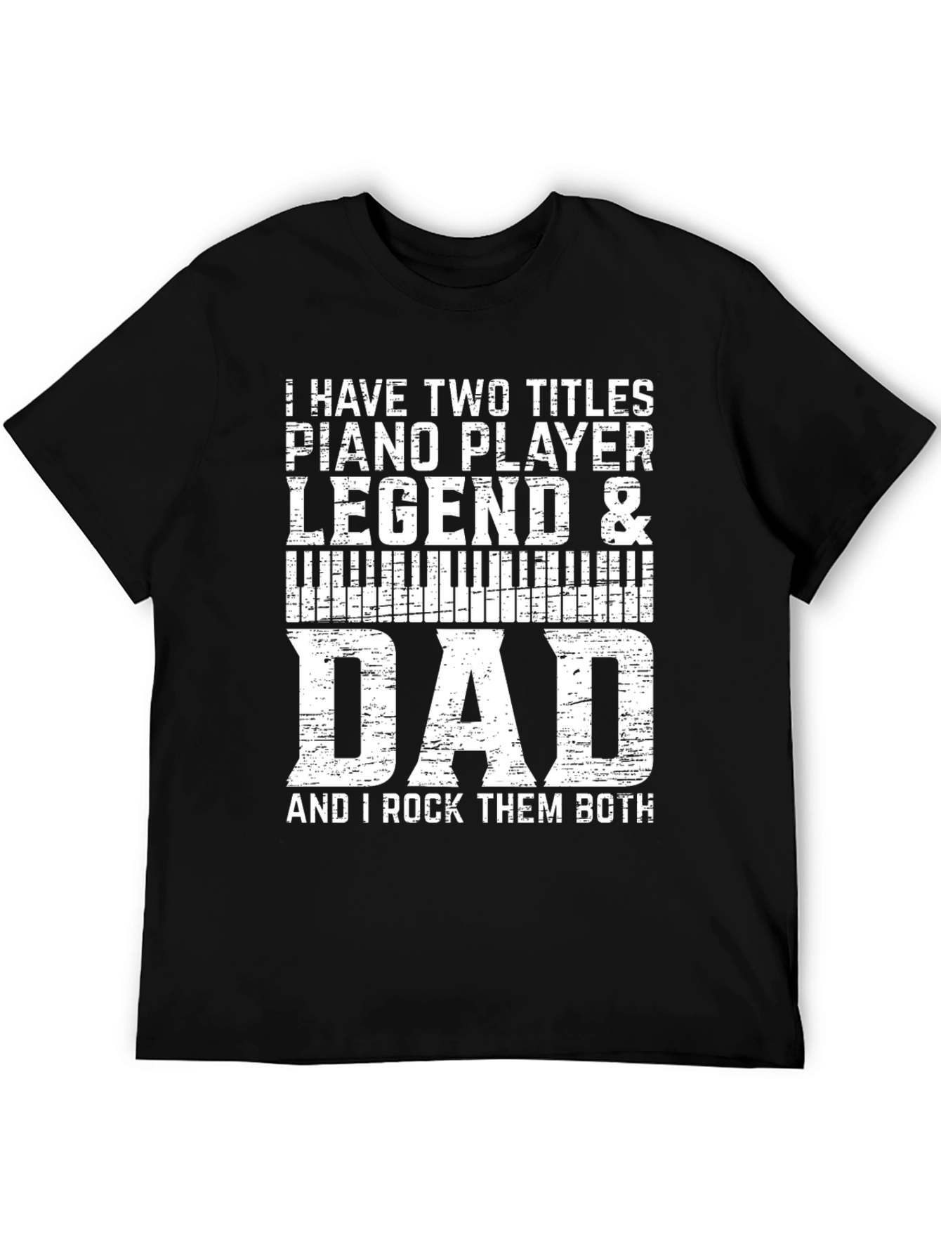 Piano Player Dad T-Shirt - Legend & Dad