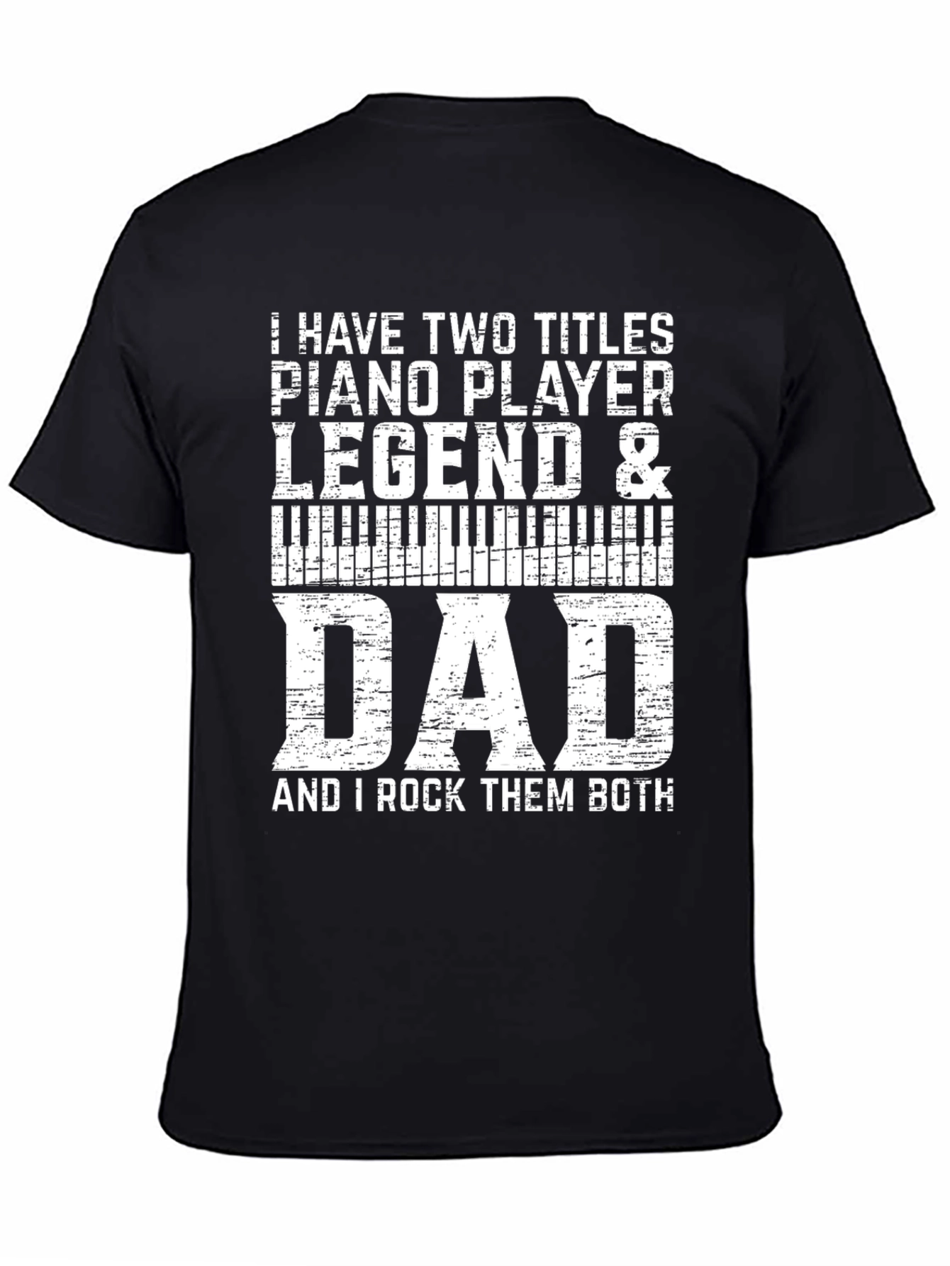 Piano Player Dad T-Shirt - Legend & Dad