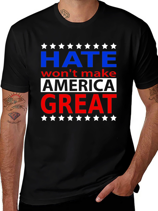 Hate Wont Make America Great Graphic T-Shirt