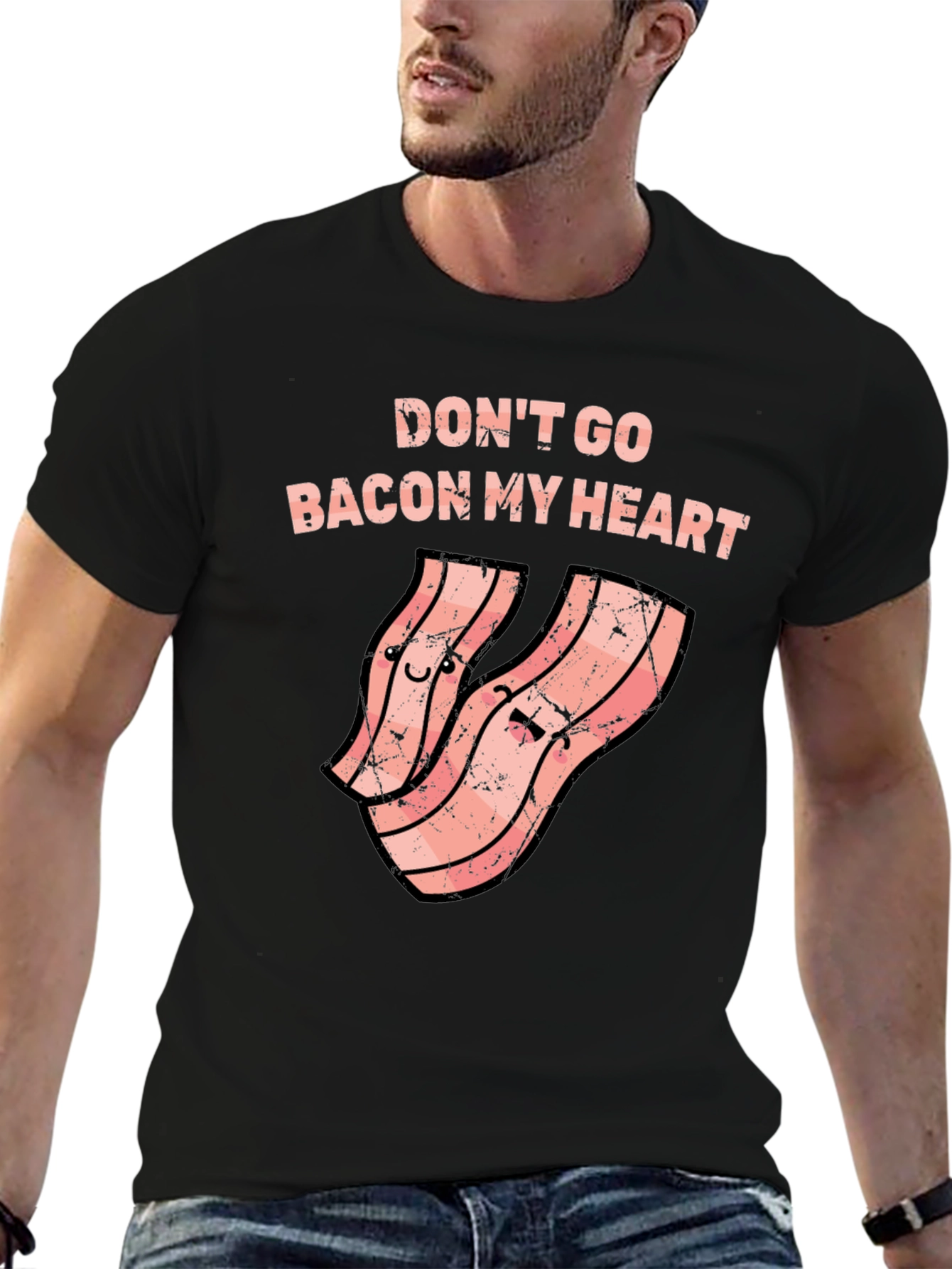 Dont Go Bacon My Heart Funny T-Shirt