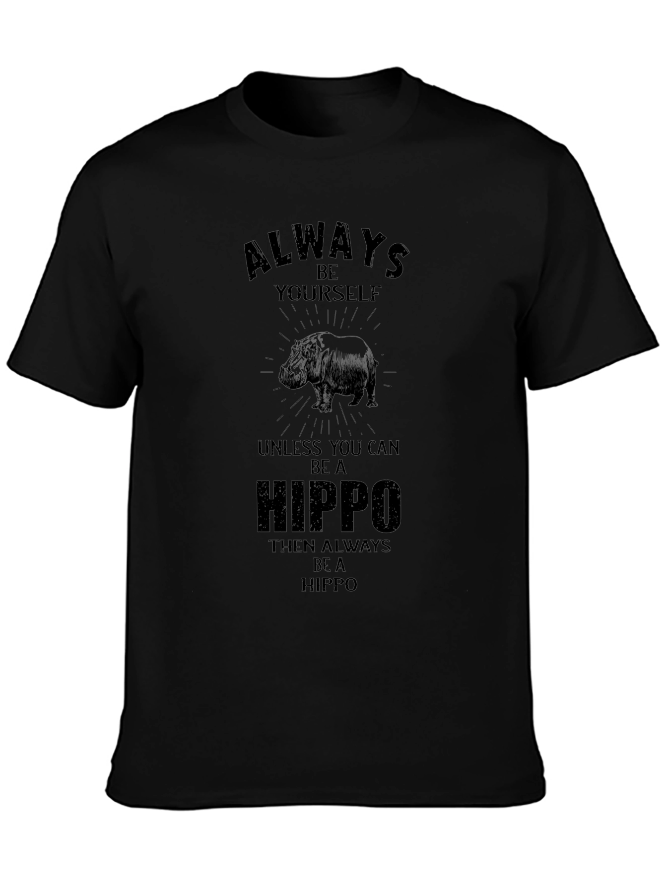 Always Be Yourself Hippo Black Graphic T-Shirt