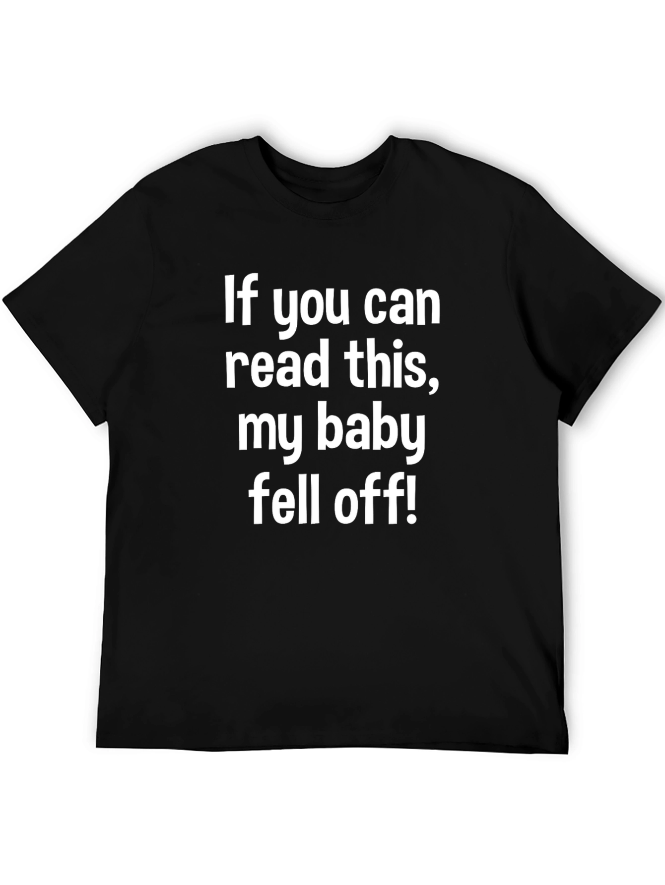 Funny My Baby Fell Off Graphic Tee