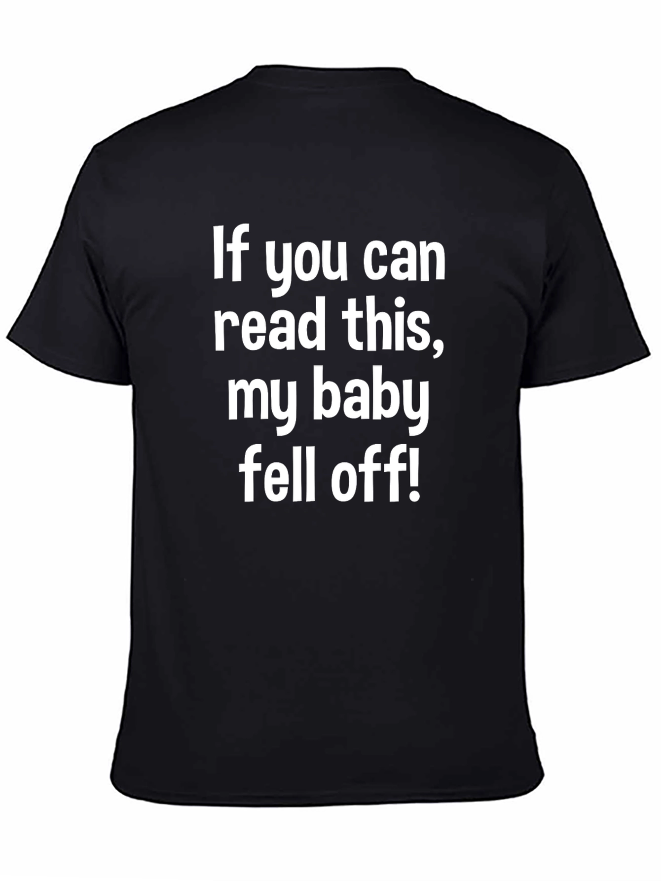 Funny My Baby Fell Off Graphic Tee
