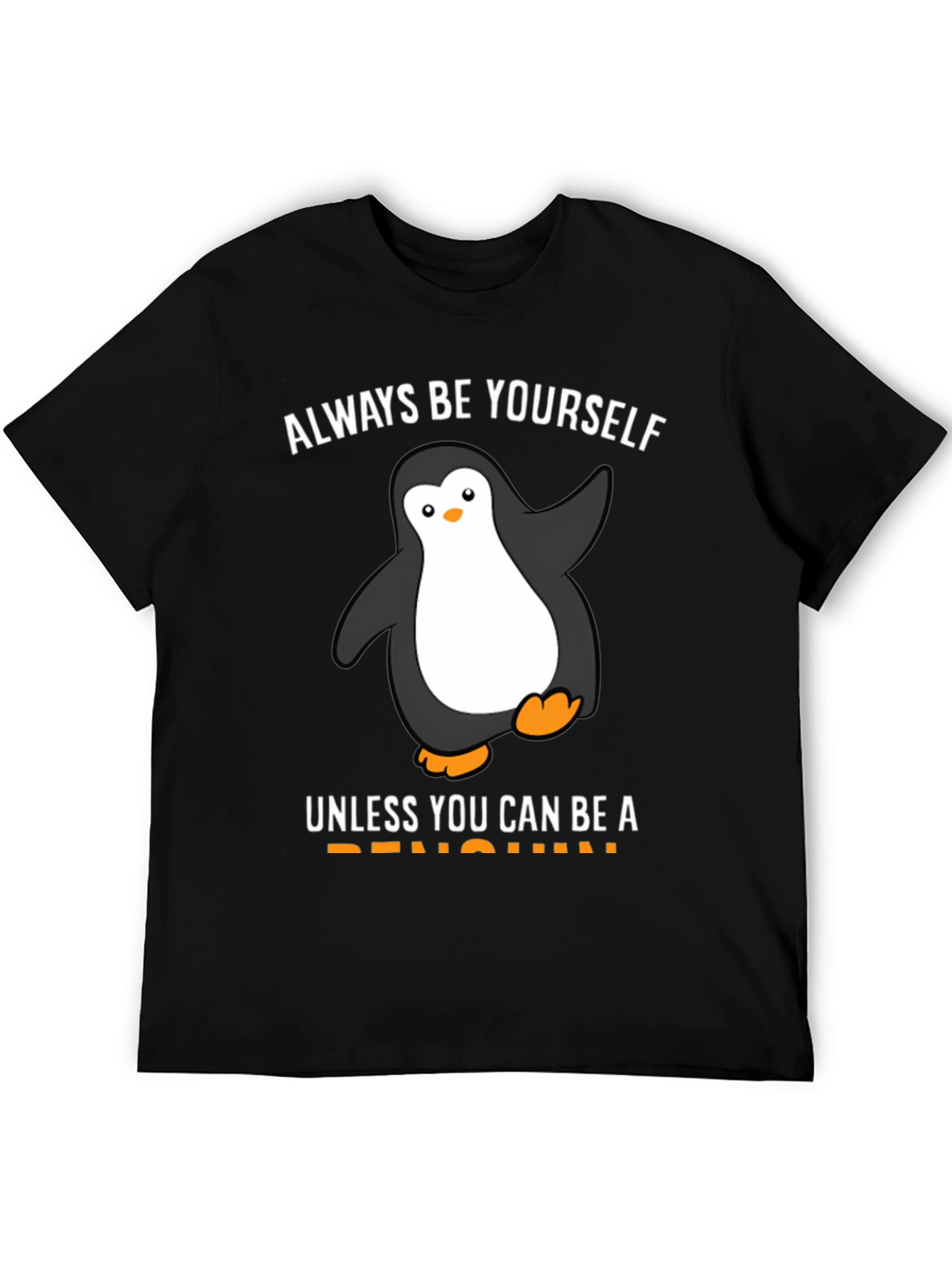 Funny Penguin Graphic T-Shirt - Be Yourself!
