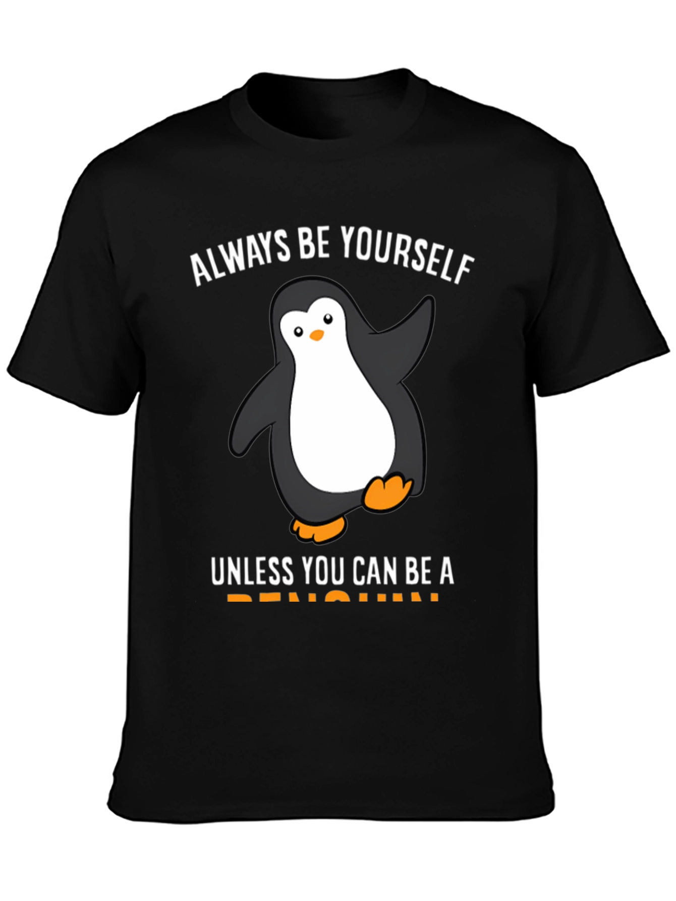 Funny Penguin Graphic T-Shirt - Be Yourself!