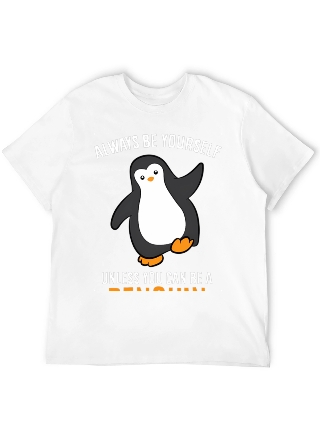 Funny Penguin Graphic T-Shirt - Be Yourself!