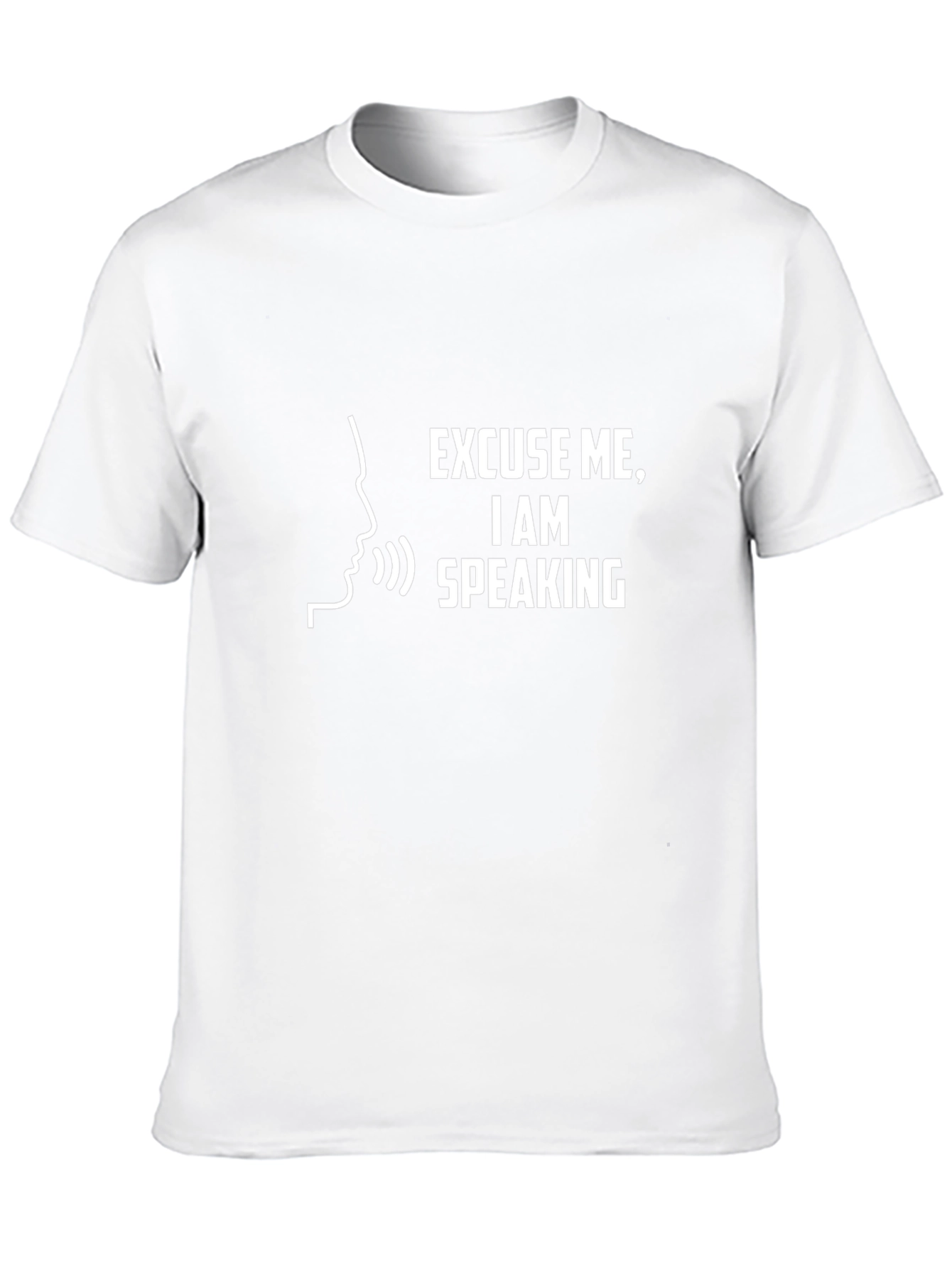 Excuse Me I Am Speaking - Funny T-Shirt