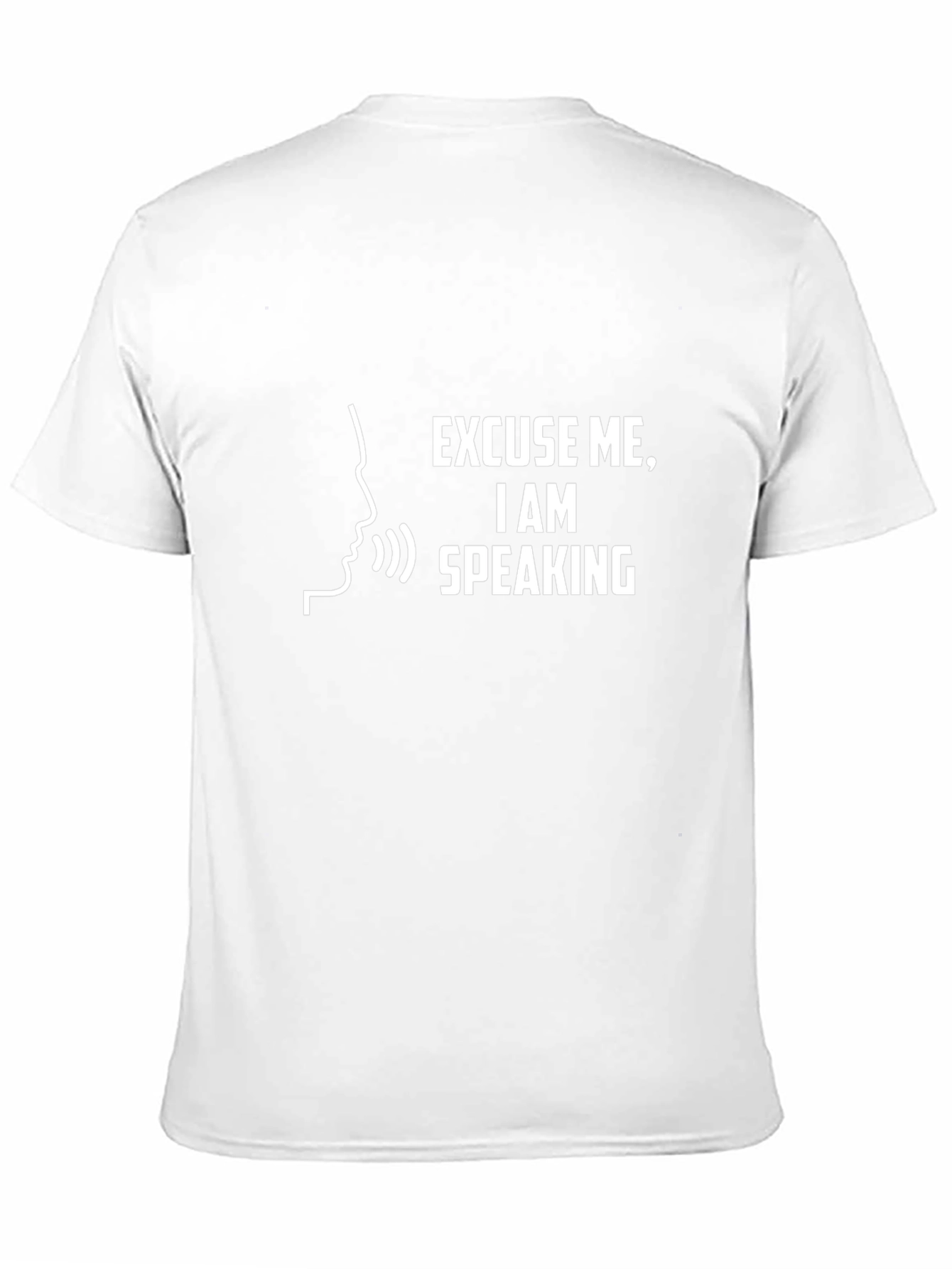 Excuse Me I Am Speaking - Funny T-Shirt